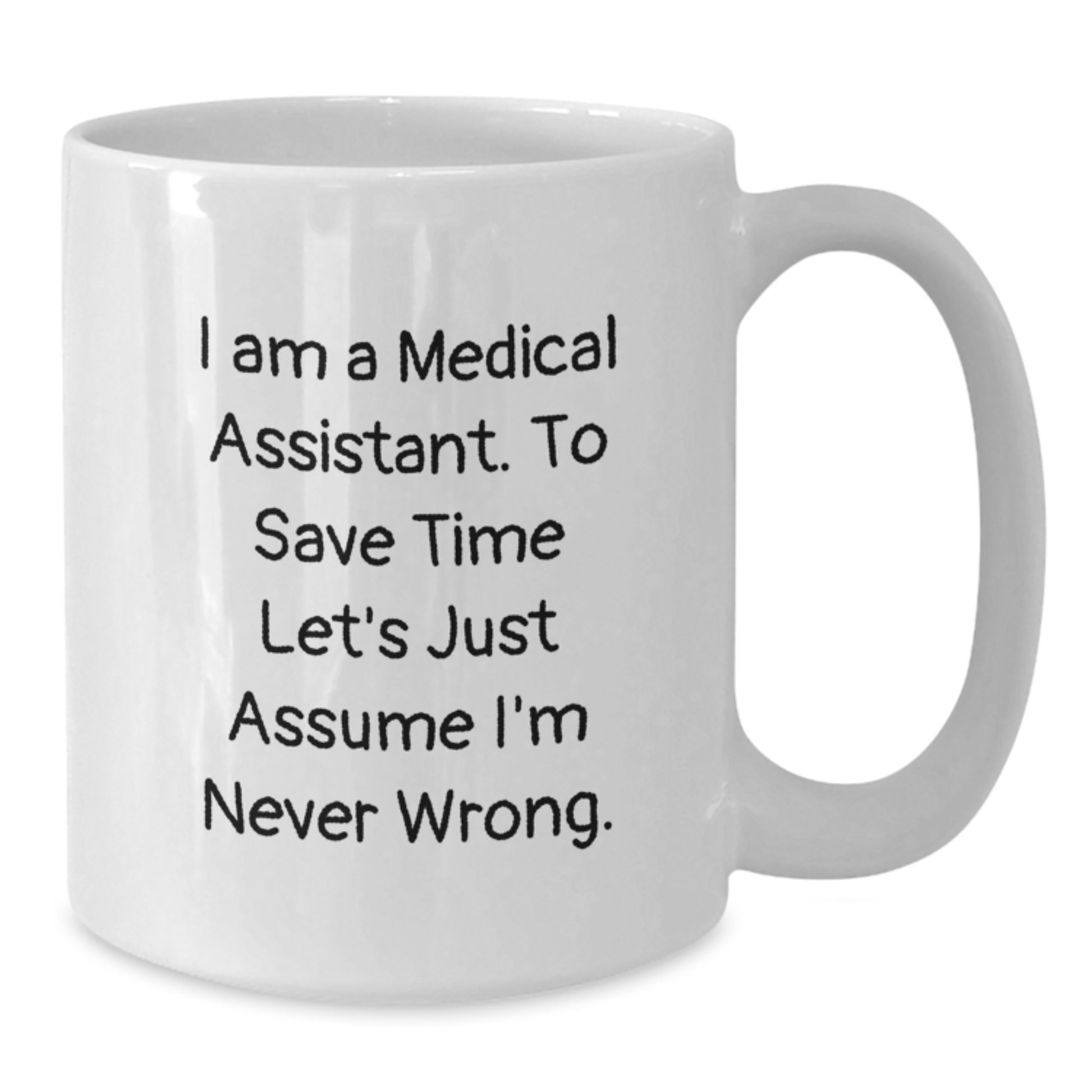 Funny Medical Assistant Gifts, White Coffee Mug for Medical Assistants, I Am A Medical Assistant Mug Gifts from Friends to Medical Assistant - Additional