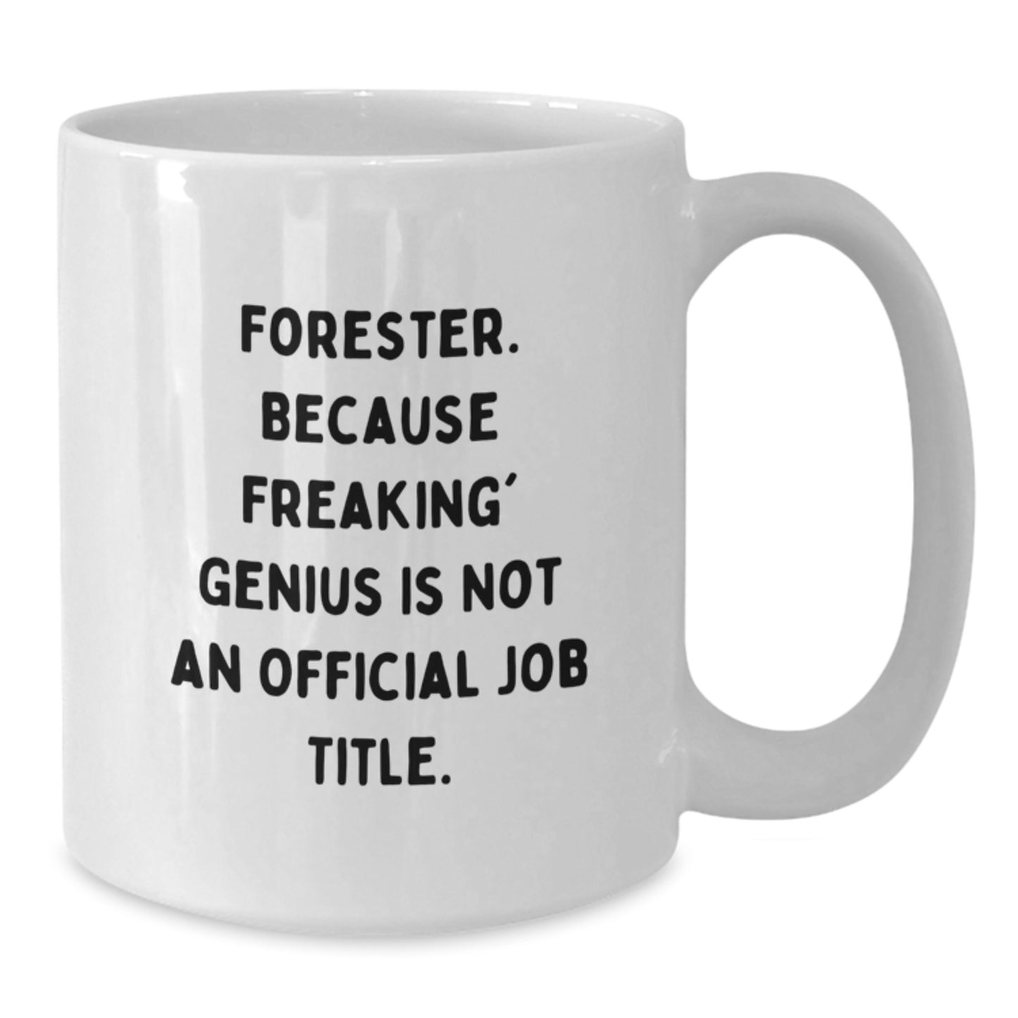 Funny Forester Gifts for Men, White Coffee Mug, Forester Because Freaking' genius Quote, Unique Graduation Gifts from Friends - Additional