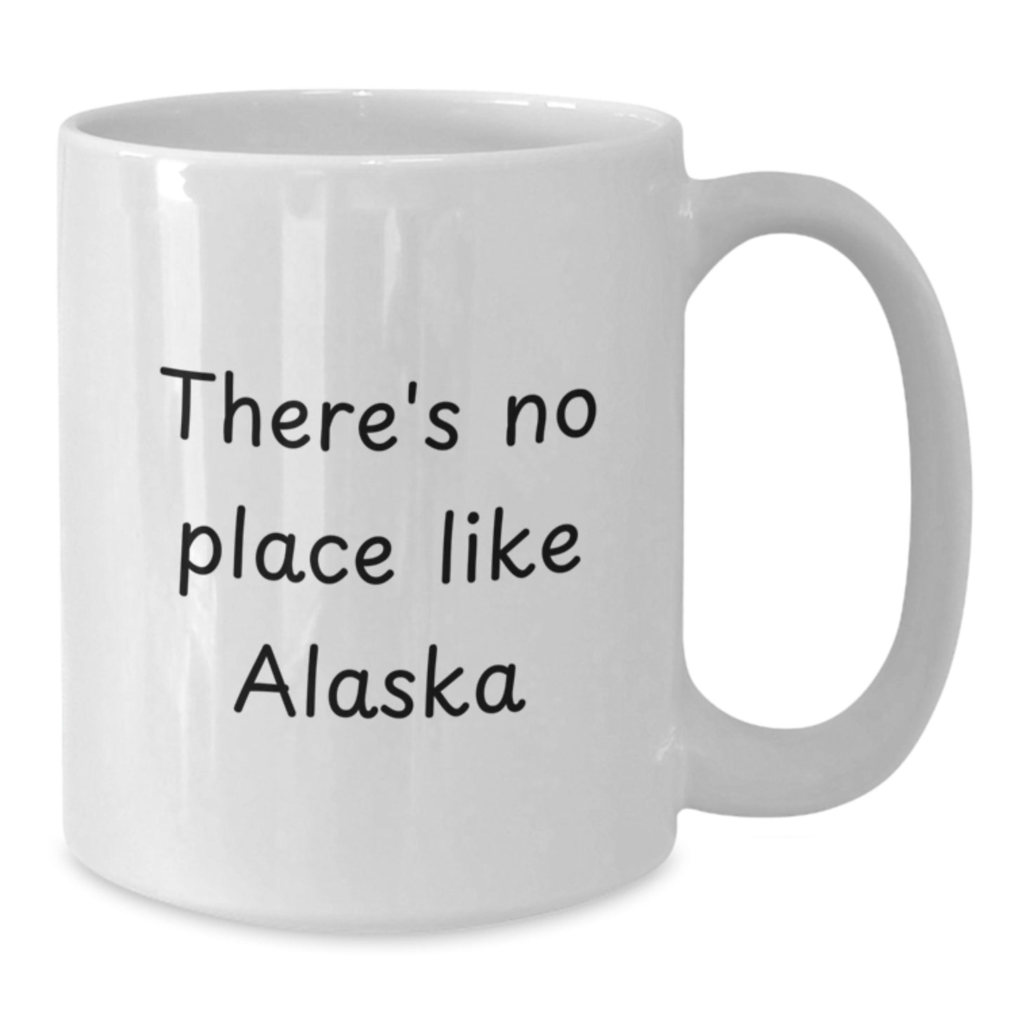 Alaska Unique Gifts from Friends and Family for Men and Women - Funny White Coffee Mug with There's No Place Like Alaska Quote - Graduation Unique Occasion - Additional