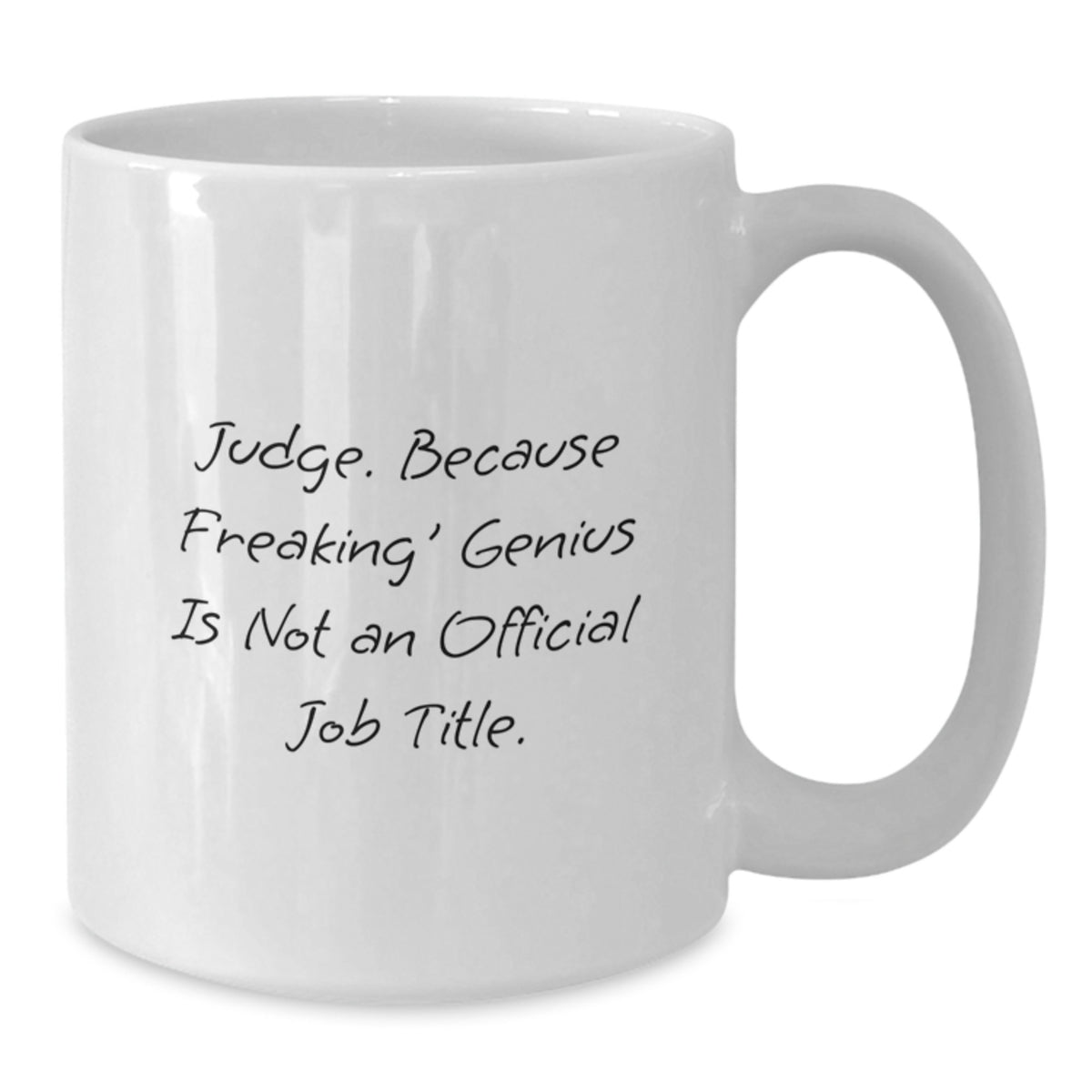 Judge Keepsake Gift for Him - Freaking' Genius Isn't Official - Additional
