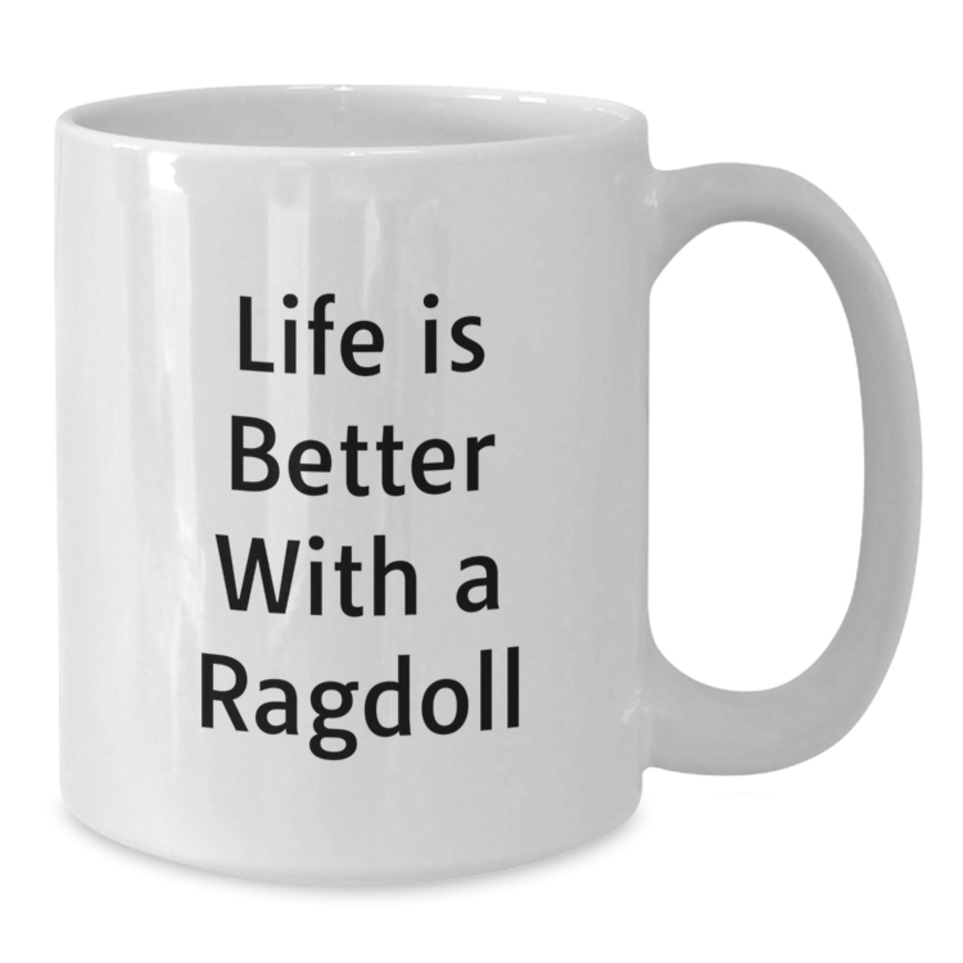 Funny Ragdoll Cat Gifts for Men, White Coffee Mug with Life Is Better With A Ragdoll Quote, Father's Day Unique Gifts from Family - Additional