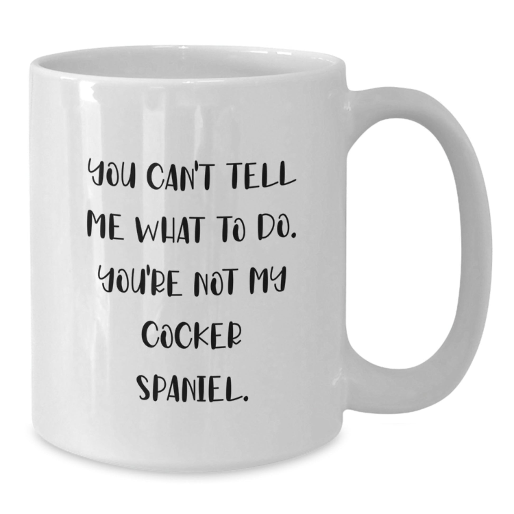 Funny Cocker Spaniel Dog Quote Gifts from Friends to Family Member on Birthday Unique White Coffee Mug - Additional