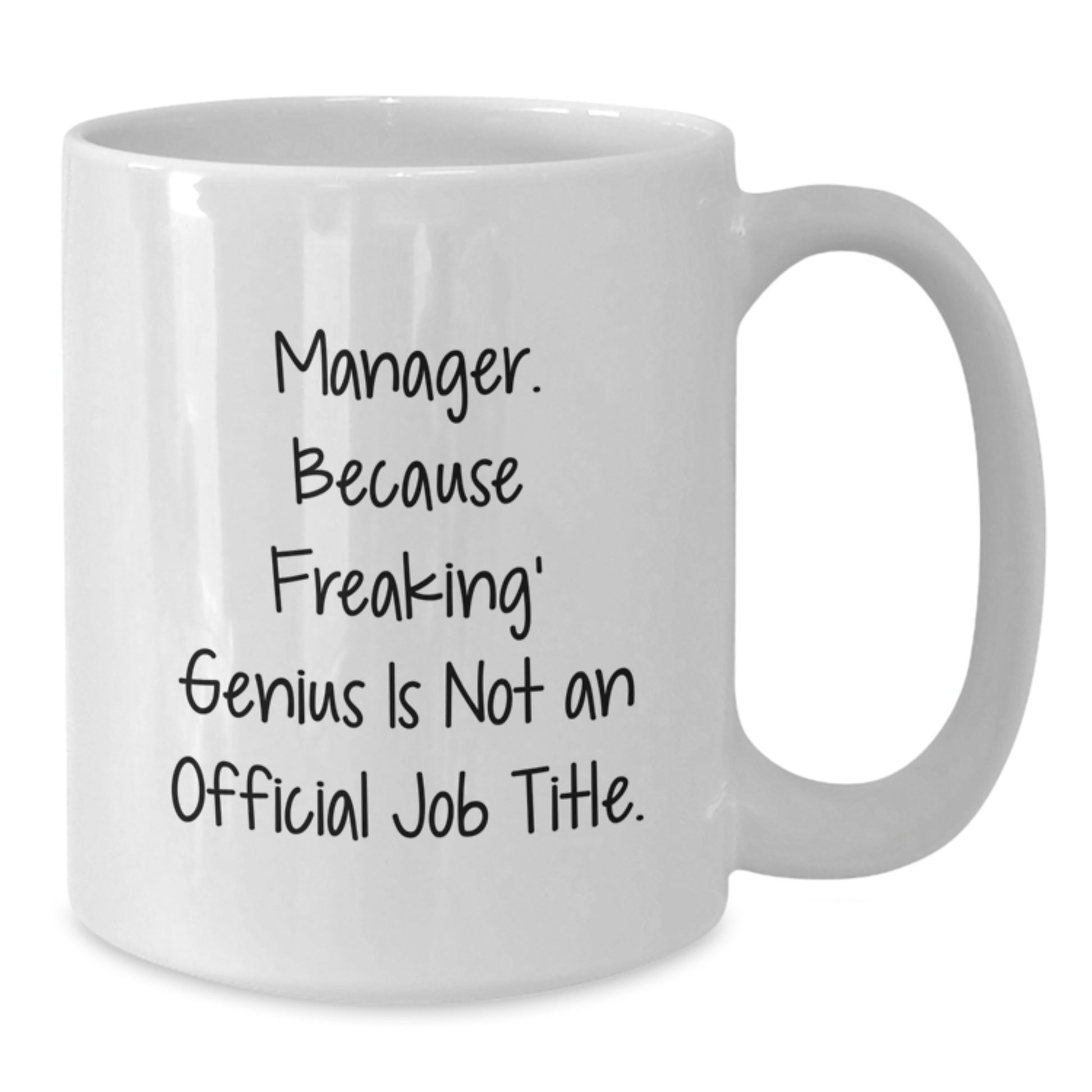 Funny Manager Quotes Gifts from Family Friends Coworkers for Men Women Graduation White Coffee Mug 11oz or 15oz - Additional