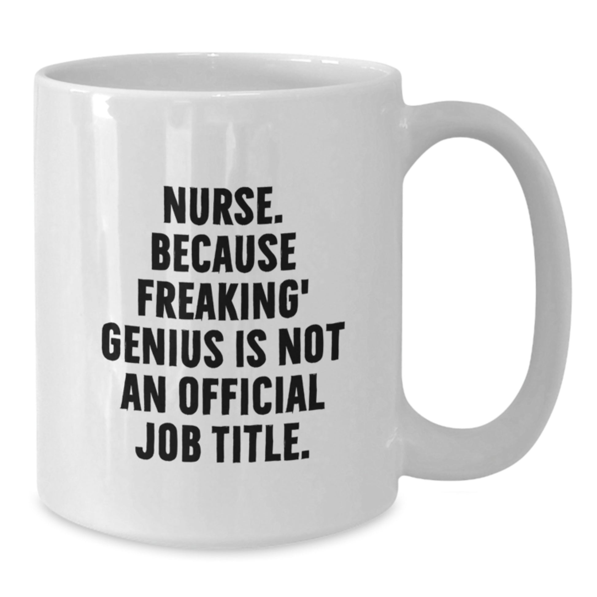 Funny Nurse White Coffee Mug Gifts from Friends for Nurse Graduation Unique Celebration - Additional