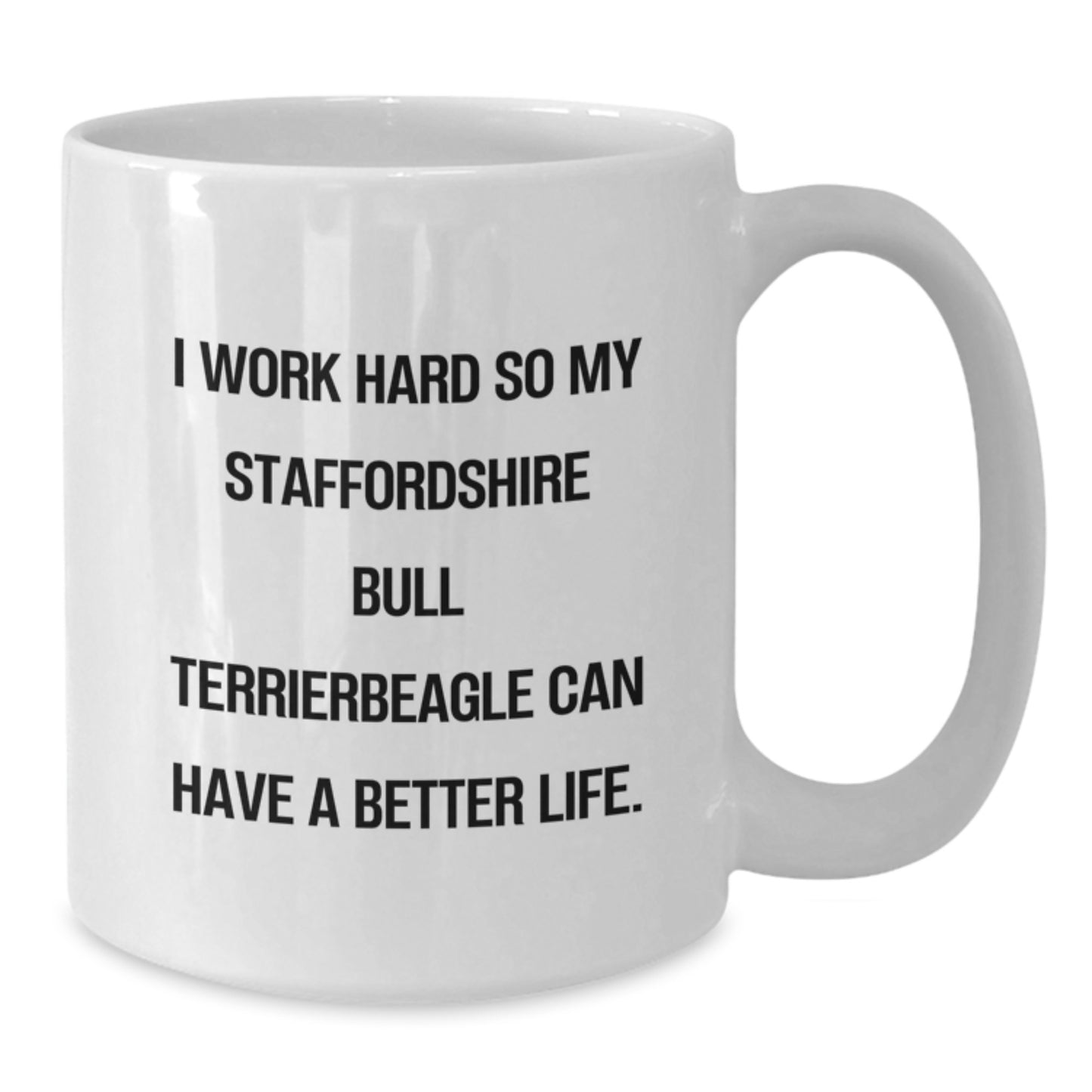 Funny Staffordshire Bull Terrier Dog Gifts for Men - White Coffee Mug from Friends - Inspirational Quote for Birthday - Additional
