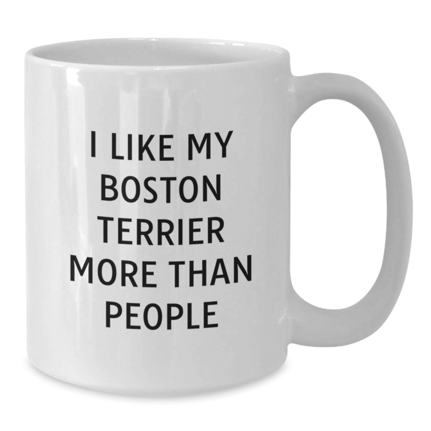 Funny Boston Terrier Dog Lovers Gifts from Friends White Coffee Mugs, I Like My Boston Terrier More Than People Birthday Unique Gifts for Boston Terrier Dog Owners - Additional