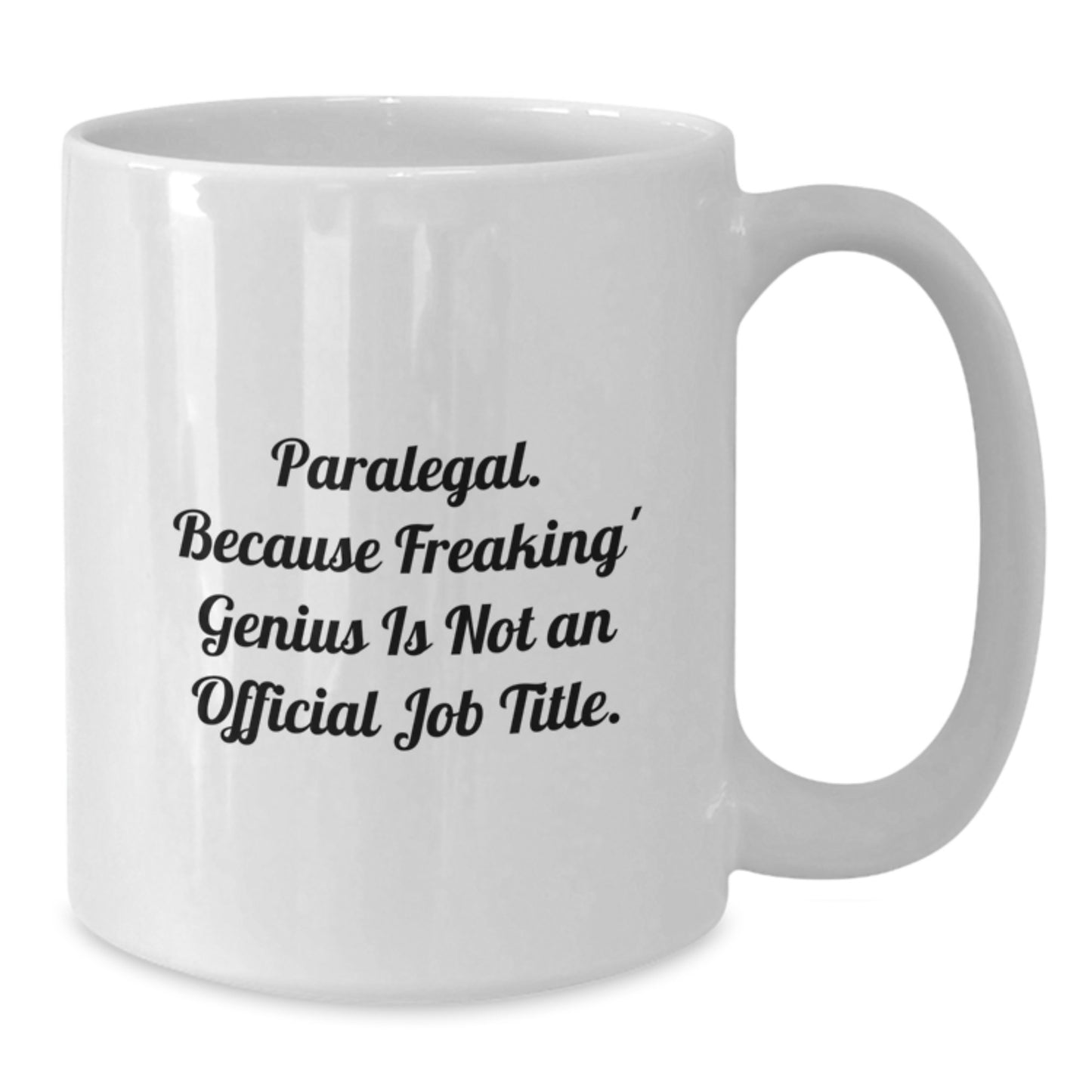 Funny Paralegal Gifts - White Coffee Mug with Inspirational Quote for Paralegal Graduates - Gifts from Friends, Family and Coworkers - Additional