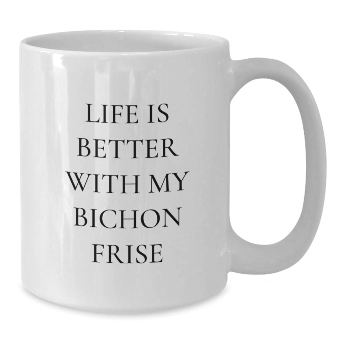 Funny Bichon Frise Dog Gifts from Friends for Bichon Frise Dog Lovers - White Coffee Mug for Valentine's Unique Gifts - Additional