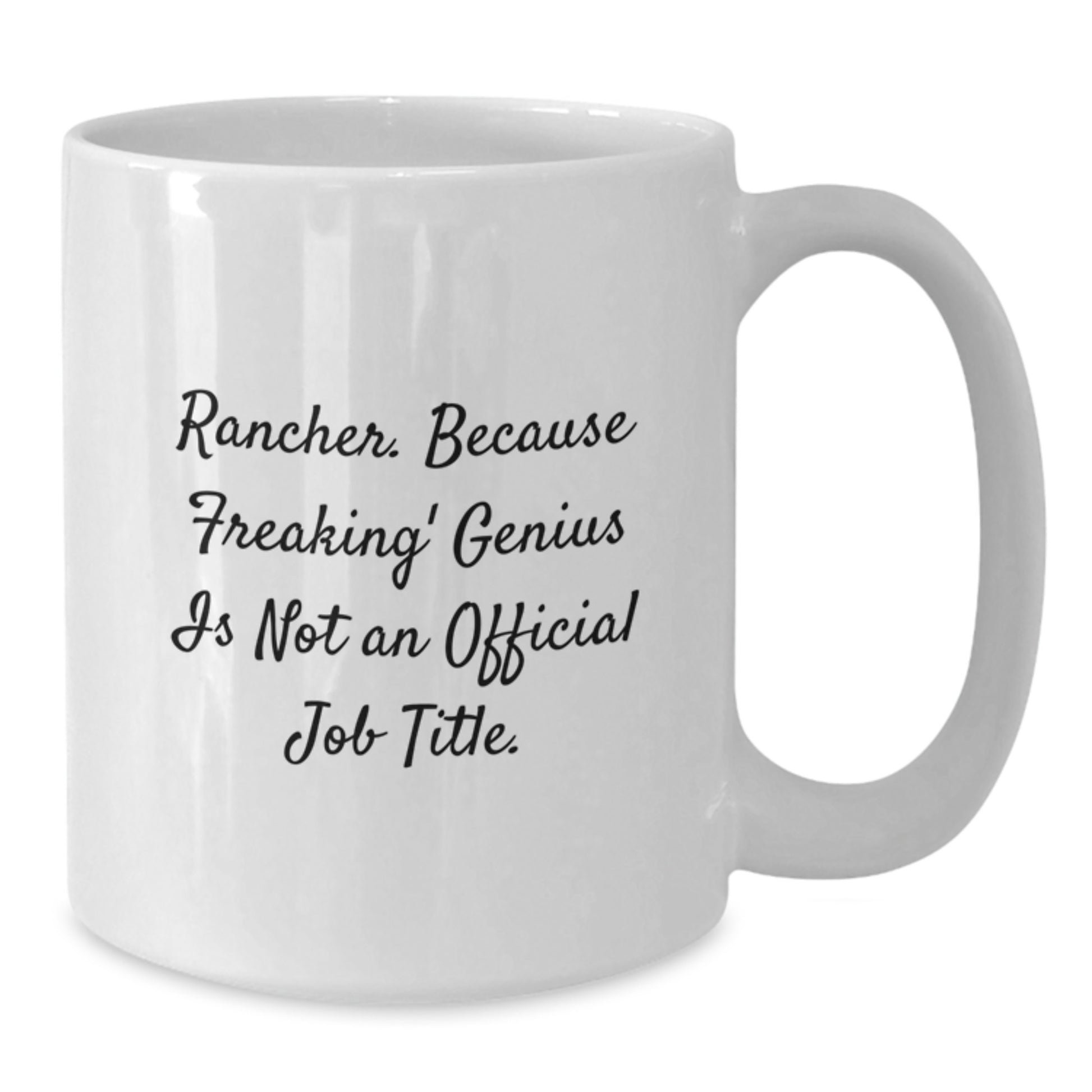 Funny Rancher White Coffee Mug Gifts for Men from Friends - Graduation Unique Gifts for Rancher Lover - Additional
