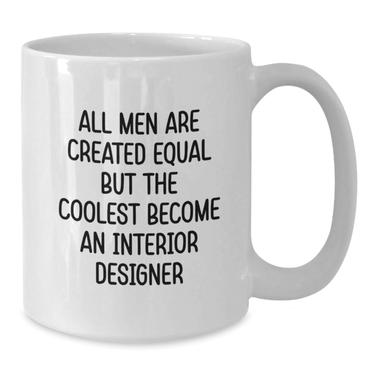 Cute Interior Designer Gifts from Men for Mother's Day Unique White Coffee Mug - Additional
