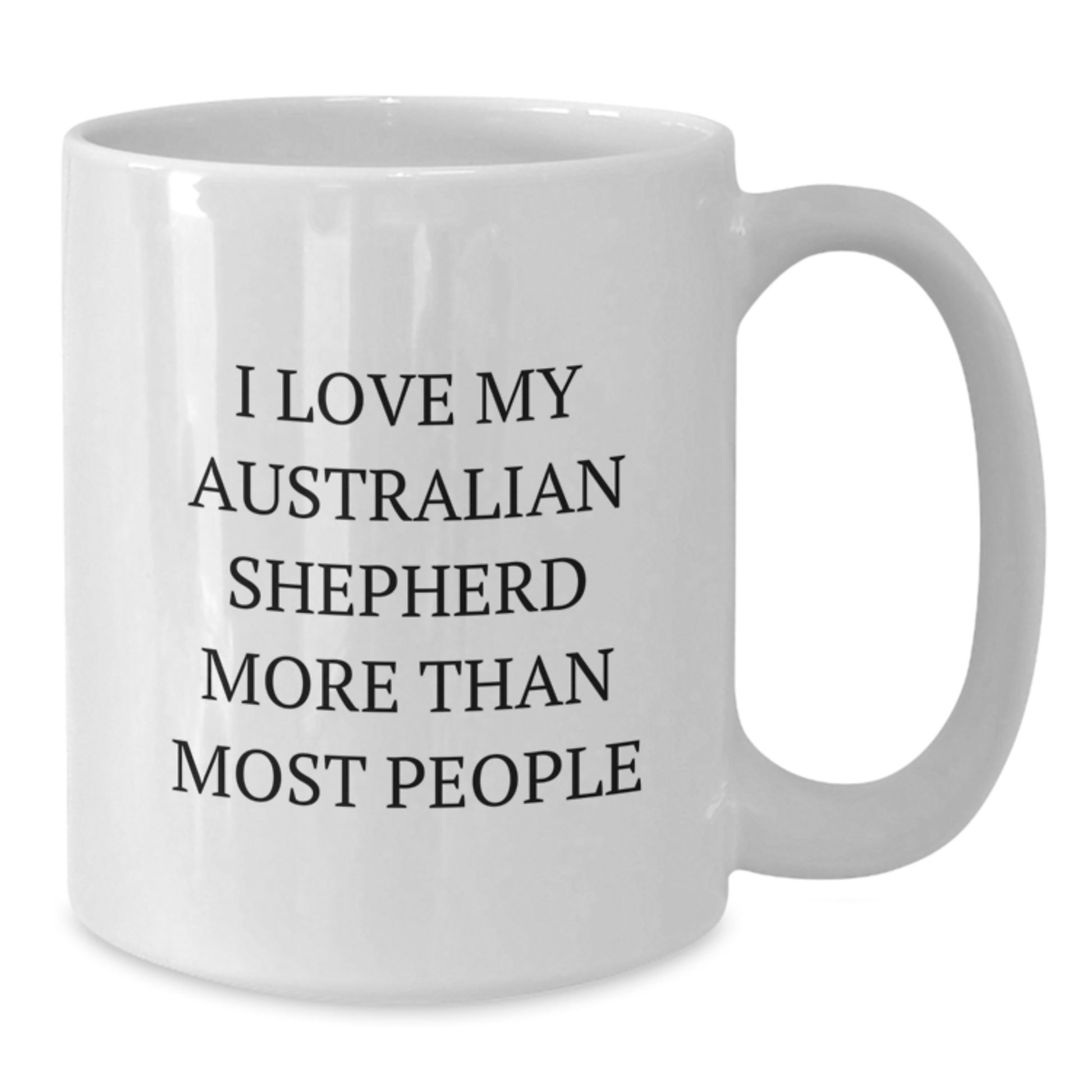 Australian Shepherd Dog Lover Gifts, Funny Coffee Mug, White Ceramic, 11oz or 15oz Capacity, Perfect for Birthday, Gifts from Friends to Australian Shepherd Dog Owners - Additional