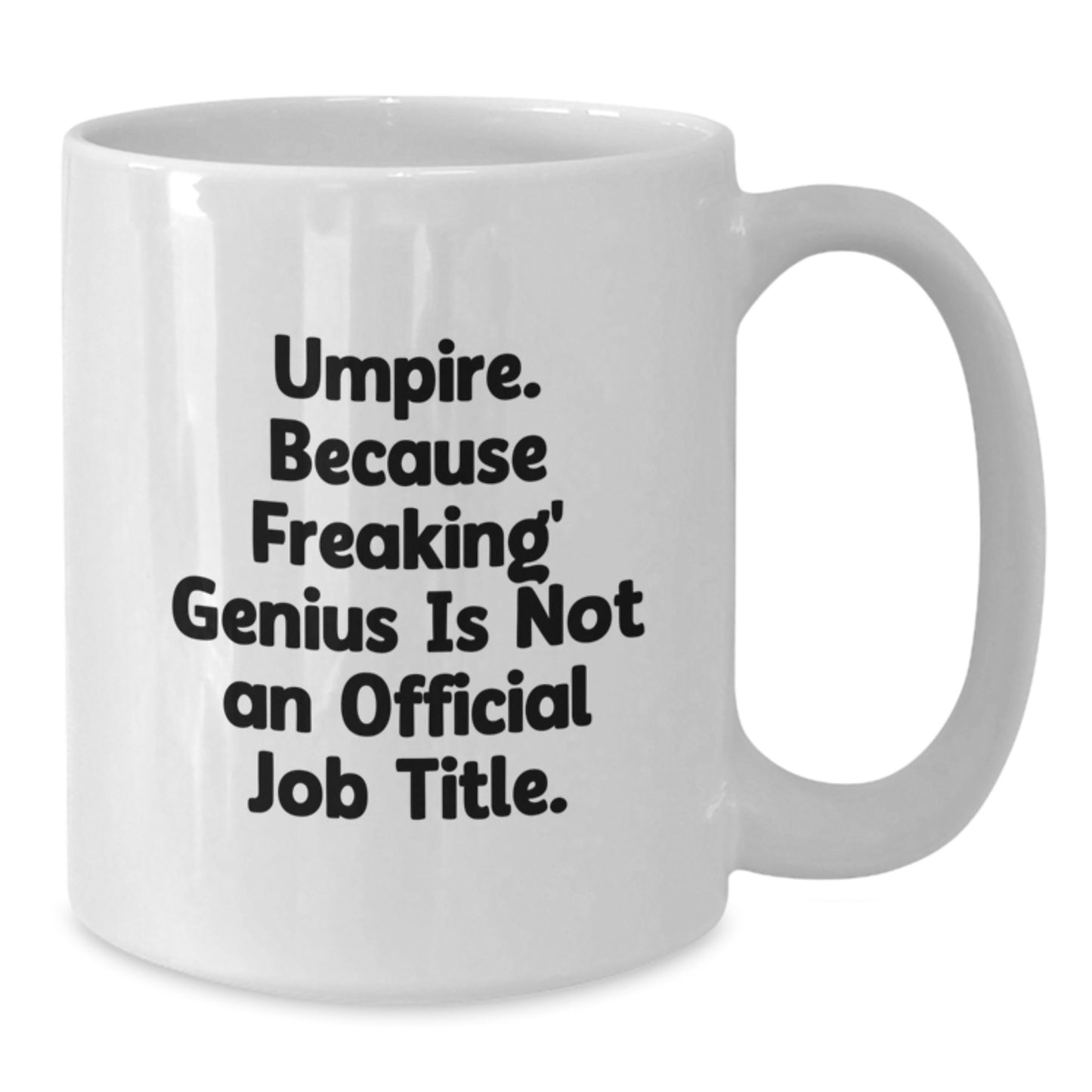 Funny Umpire Gifts from Friends for Umpire Lover Graduation Unique White Coffee Mug - Additional