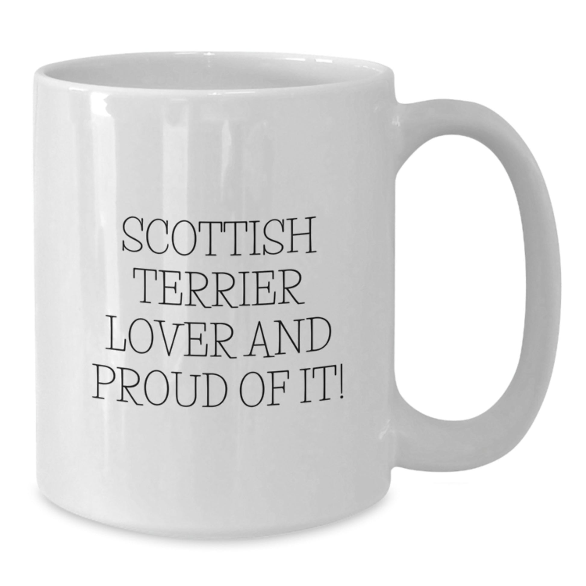 Funny Scottish Terrier Lover Gifts from Friends and Family for Him or Her - Valentine's Unique Scottish Terrier Dog White Coffee Mug - Additional