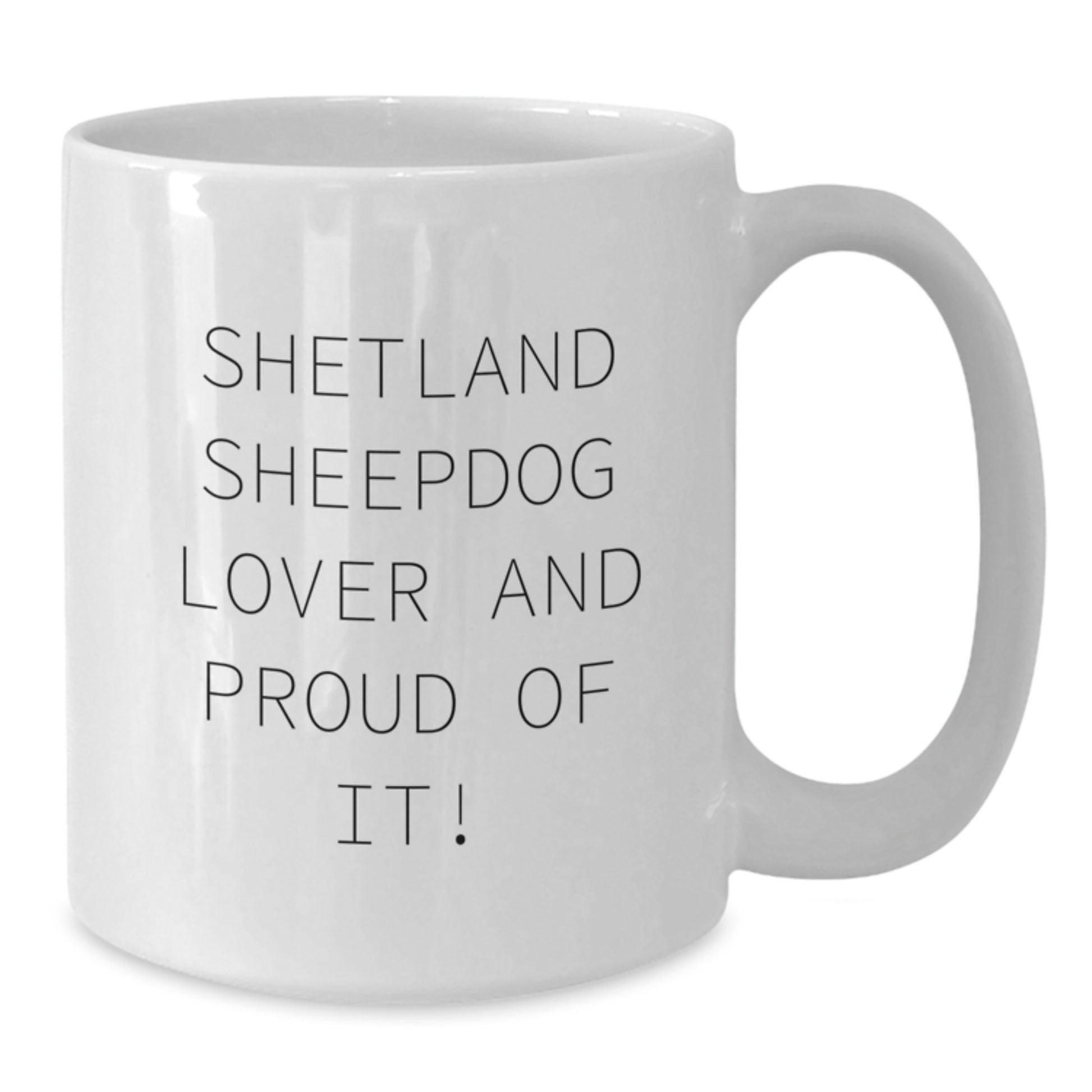 Funny Shetland Sheepdog Lover Gifts from Friends and Family for Valentine's - White Coffee Mug - Additional