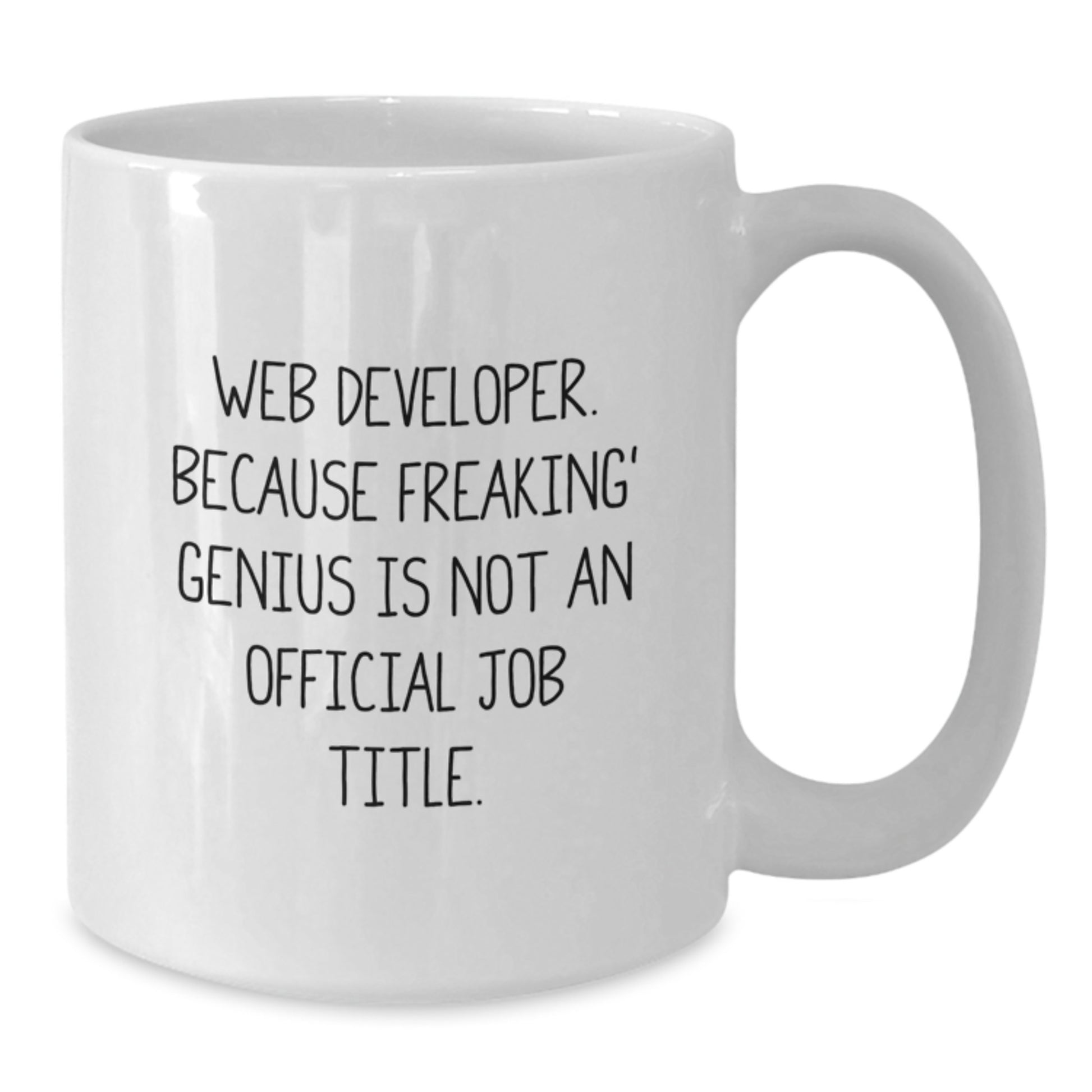 Funny Web Developer Gifts from Friends, White Coffee Mug, Web Developer. Because Freaking' genius Is Not An Official Job Title. for Men, Graduation Unique Gifts for Web Developer - Additional