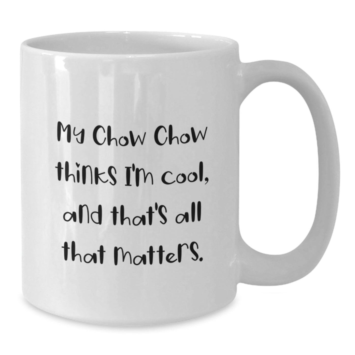 Funny Chow Chow Dog Gifts from Friends for Men on Birthday Unique White Coffee Mugs - My Chow Chow Thinks I'm Cool - Additional