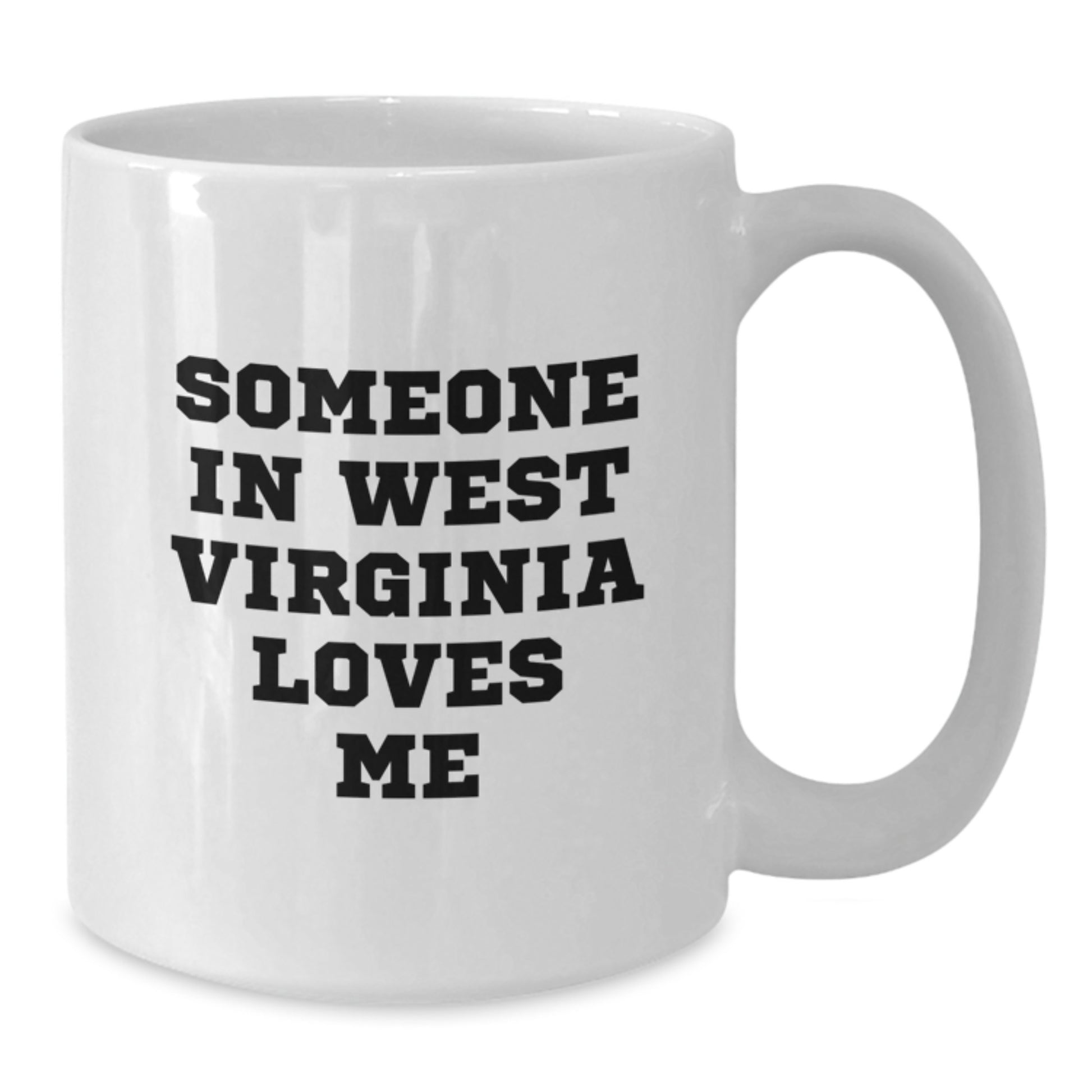 West Virginia Gifts Someone In West Virginia Loves Me Funny White Coffee Mugs for Men Women Friends Family - Additional