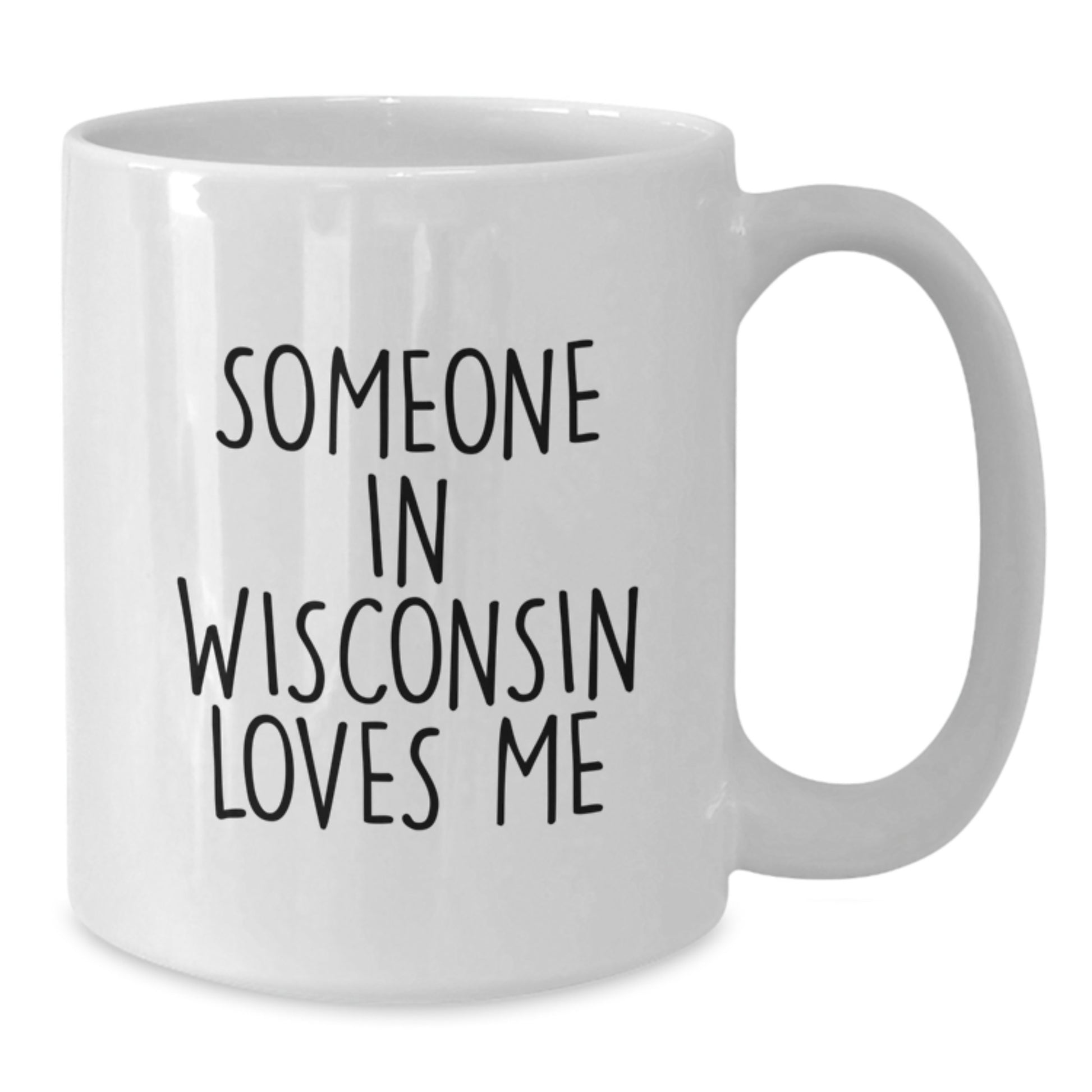 Funny Wisconsin White Coffee Mugs Gifts from Friends to Someone in Wisconsin Loves Me Valentine's Unique Gifts - Additional