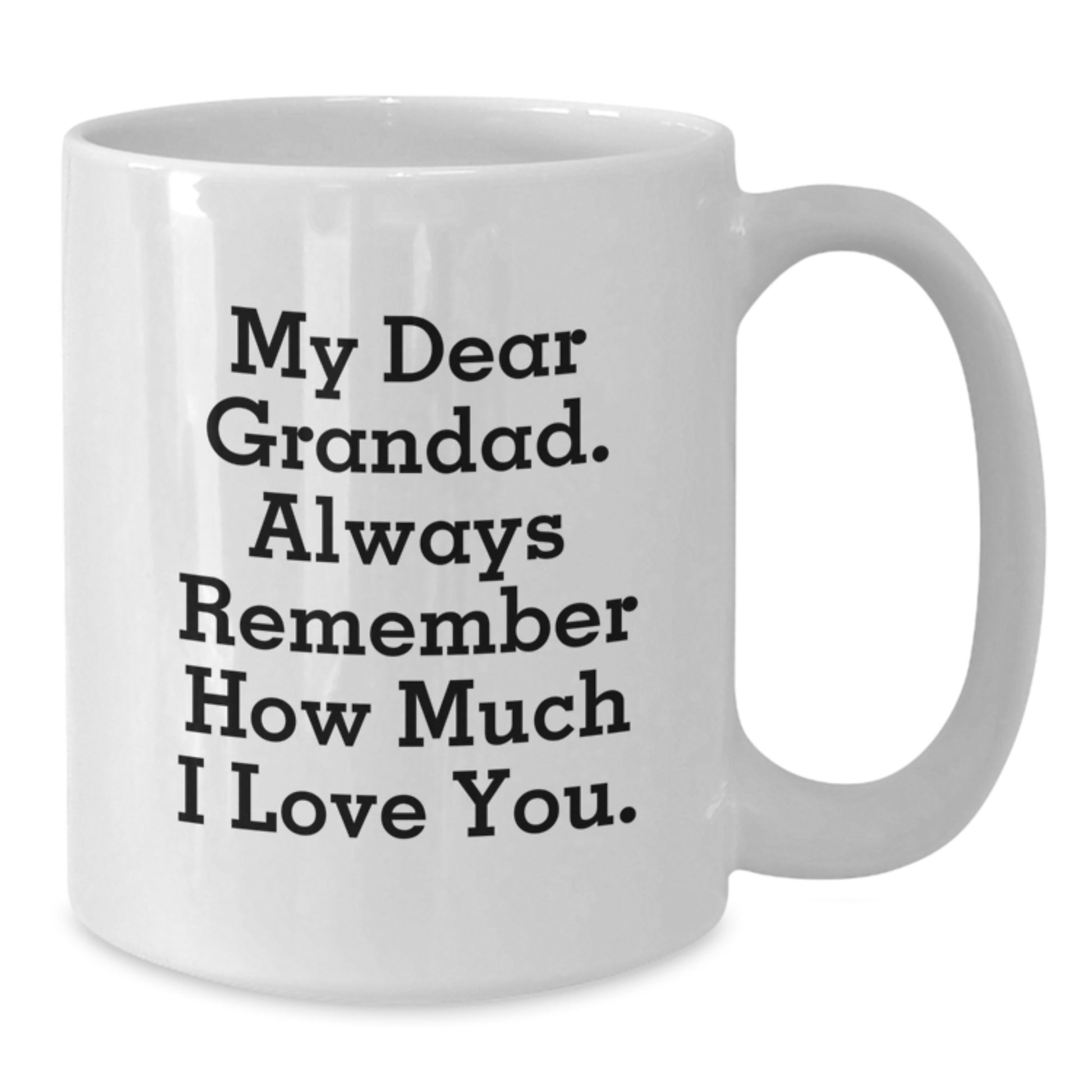 Gifts from Family for Grandad, Funny Love Quote White Coffee Mug, Graduation Unique Gifts - Additional