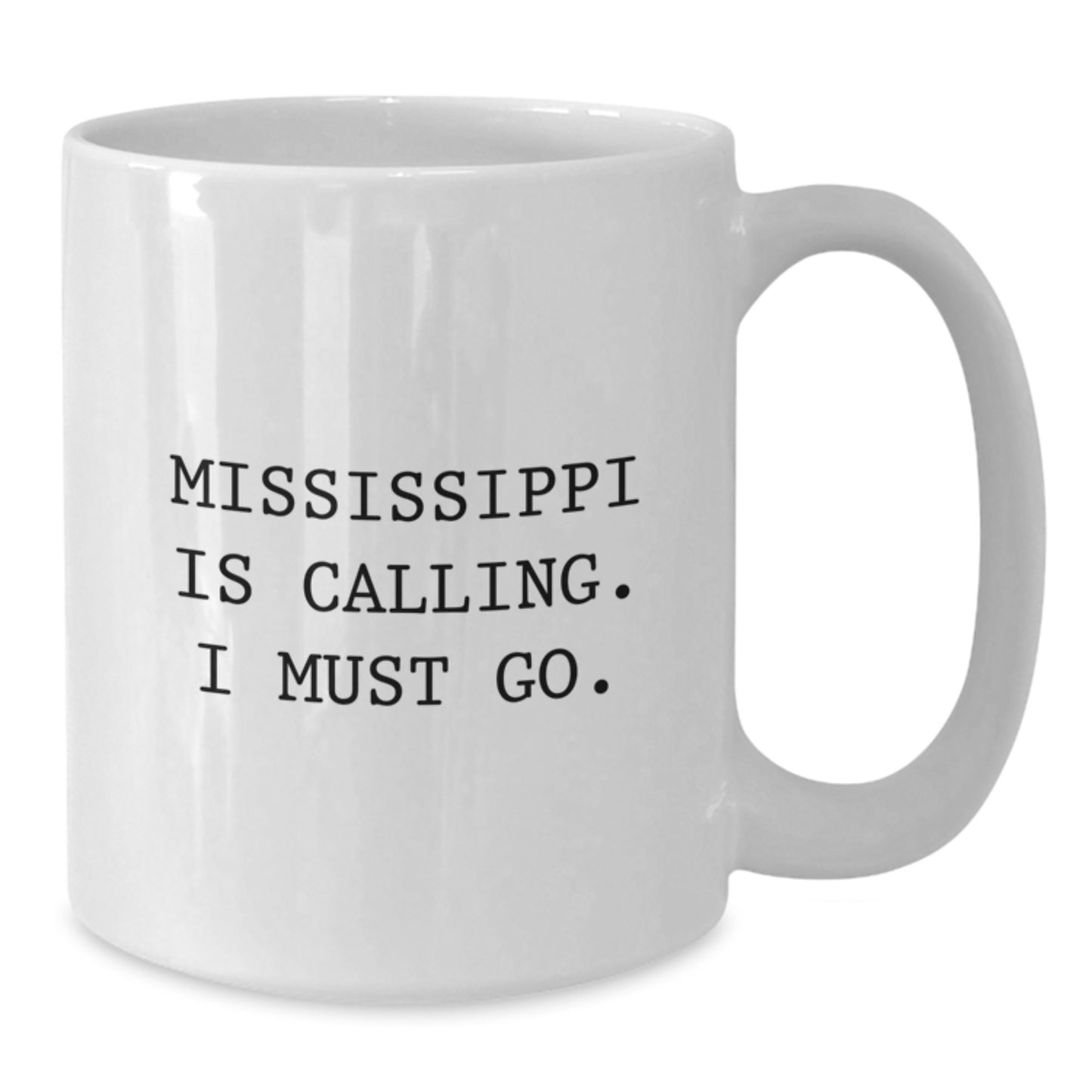 Mississippi Gifts, Funny White Coffee Mug, Birthday Unique Gifts from Family to Friends, 'Mississippi Is Calling. I Must Go.' - Additional