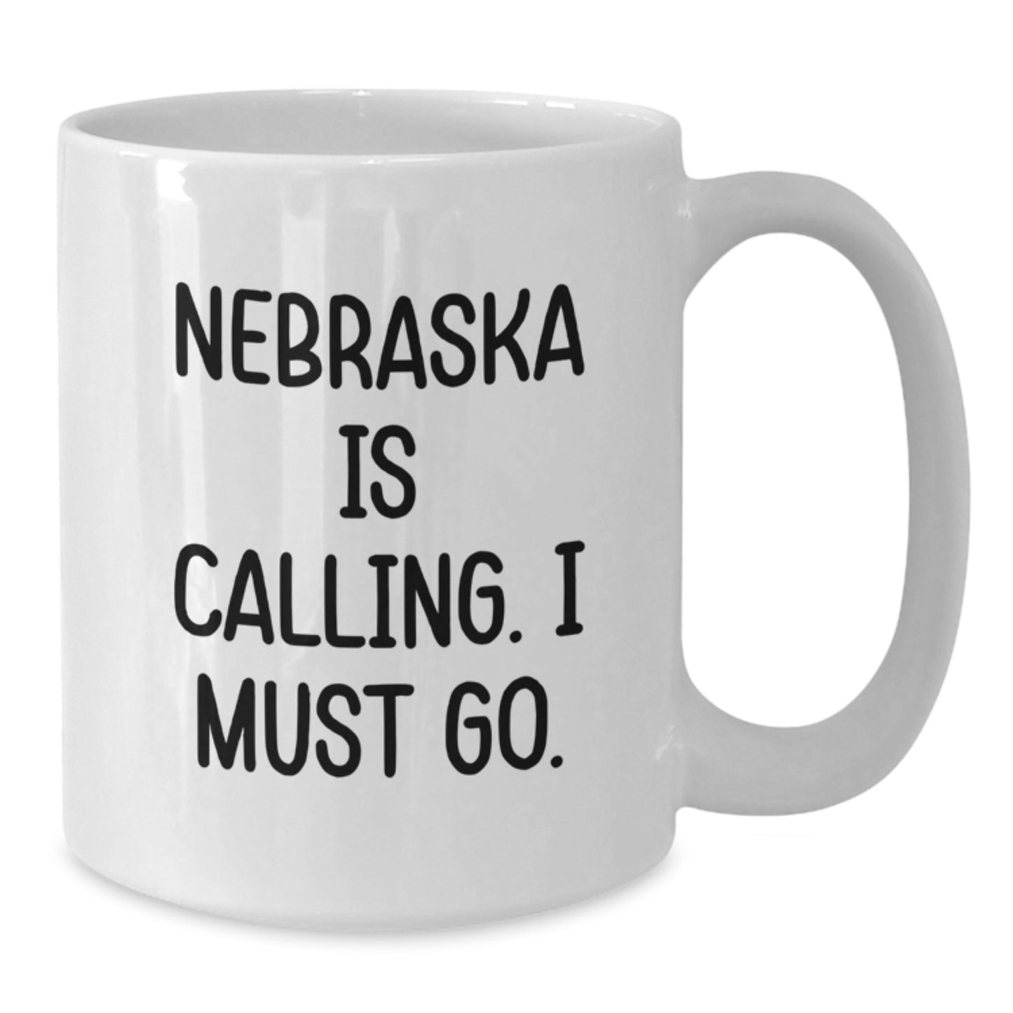 Nebraska White Coffee Mugs Funny Quote 'Nebraska Is Calling. I Must Go.' Gifts for Friends from Nebraska Birthday Unique Gifts - Additional