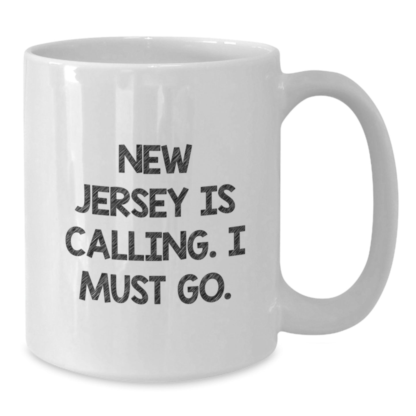 New Jersey Gifts from Friends - Funny White Coffee Mug for Birthday - New Jersey Is Calling, I Must Go. - Additional