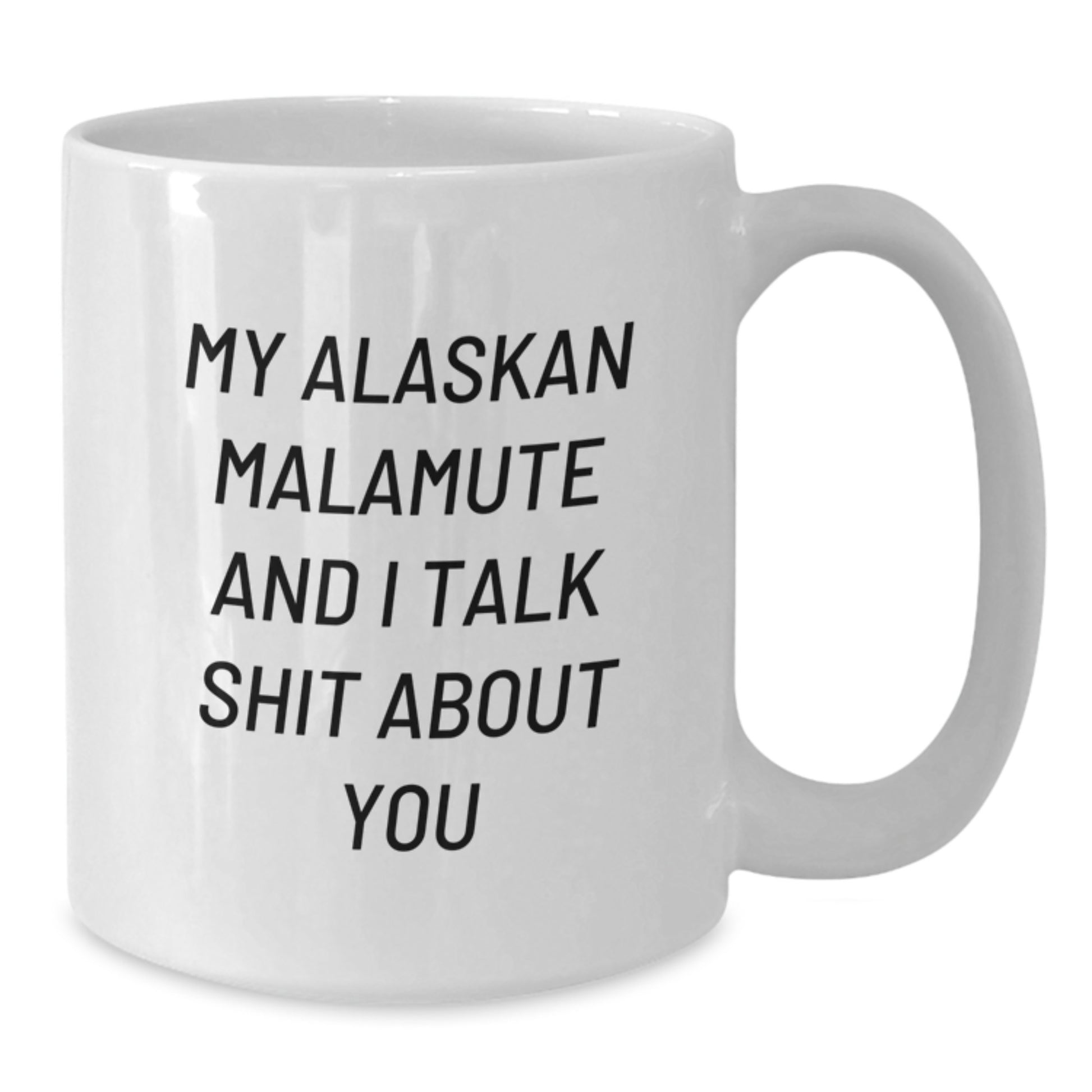 Alaskan Malamute Dog Lover Funny White Coffee Mug Gifts from Friends for Mother's Day - Additional