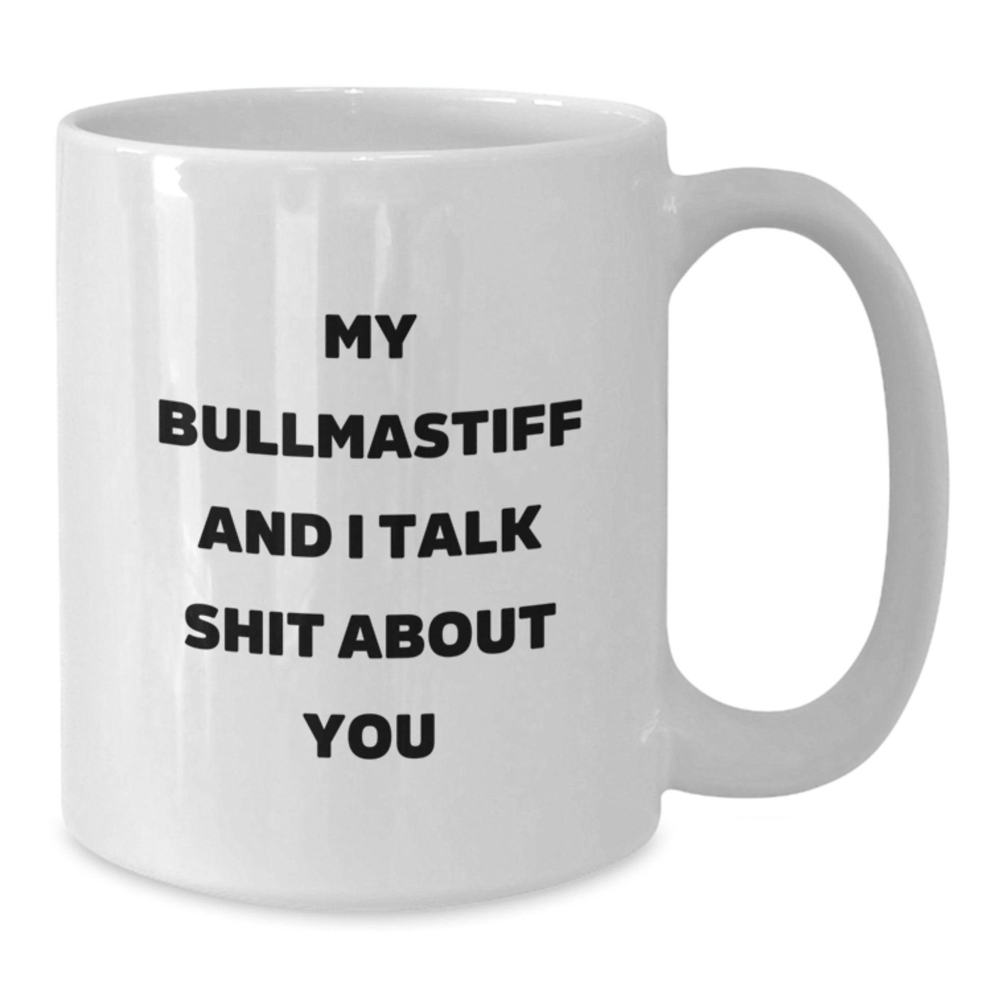 Funny Bullmastiff Dog Quotes White Coffee Mug Gifts from Family for Bullmastiff Dog Lovers Graduation Unique Gifts - Additional