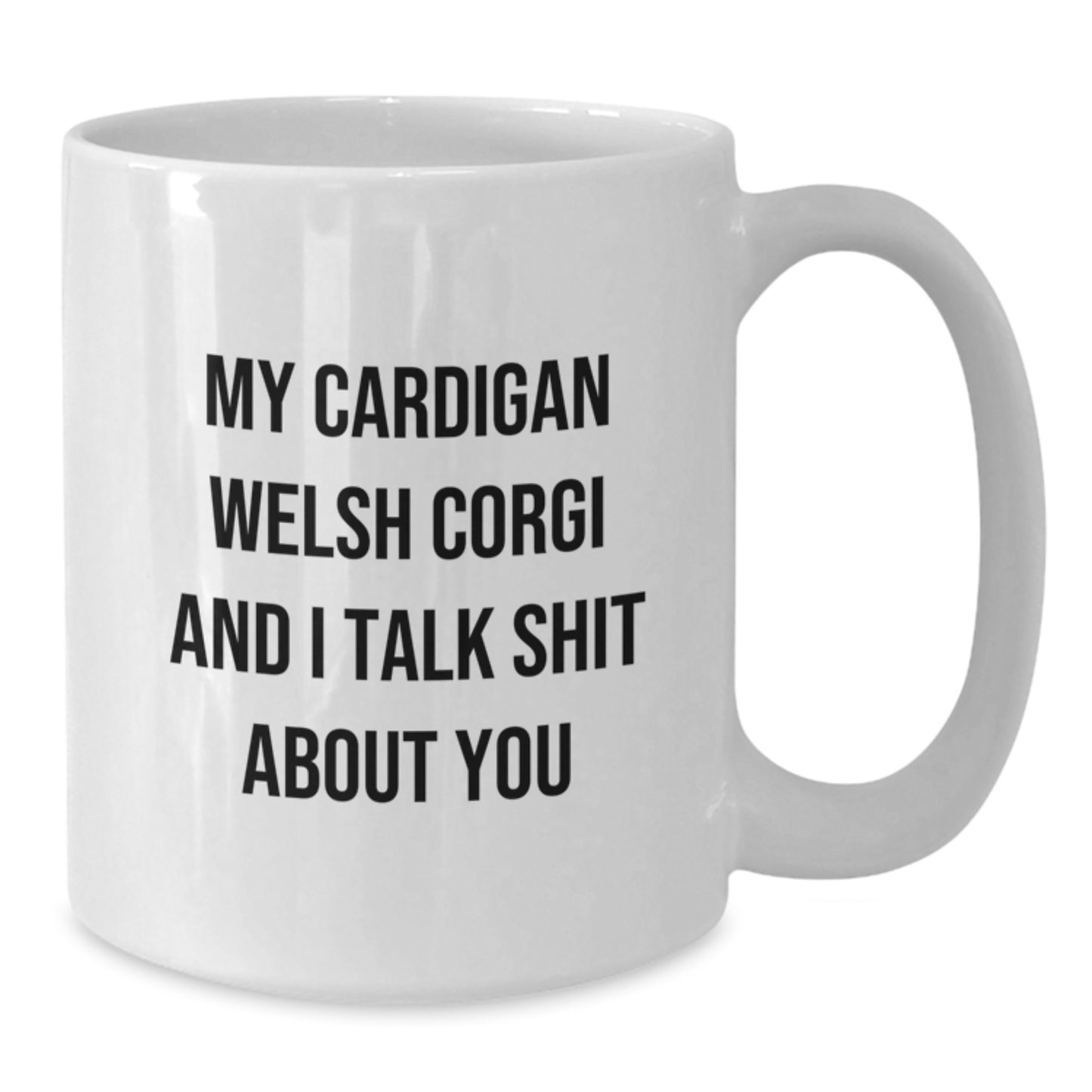 White Ceramic Mug for a Best Friend – Cardigan Welsh Corgi Birthday Gift - Additional