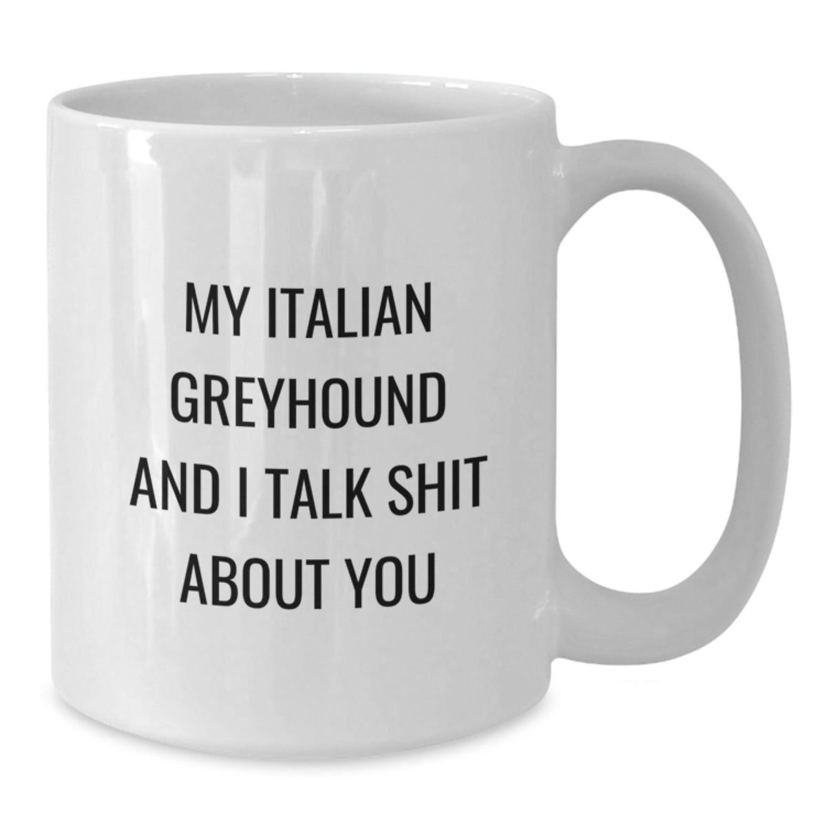Italian Greyhound Dog Gift for Him A Witty Keepsake Mug for Any Occasion - Additional