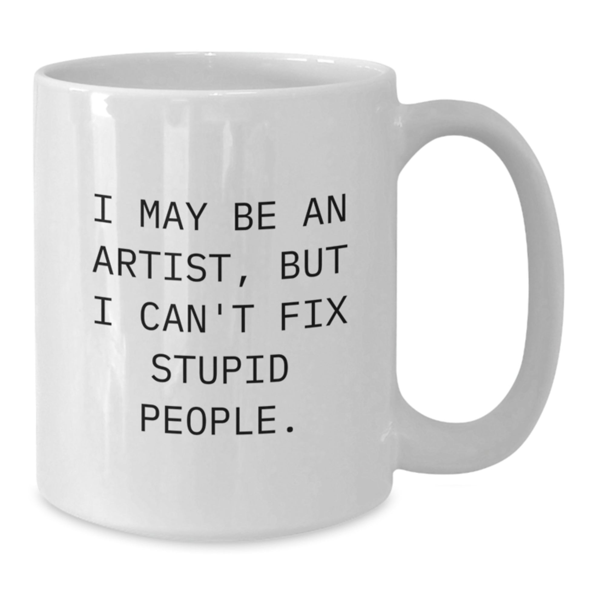 Birthday Gift for Her Artist Keepsake White Coffee Mug with Witty Quote - Additional
