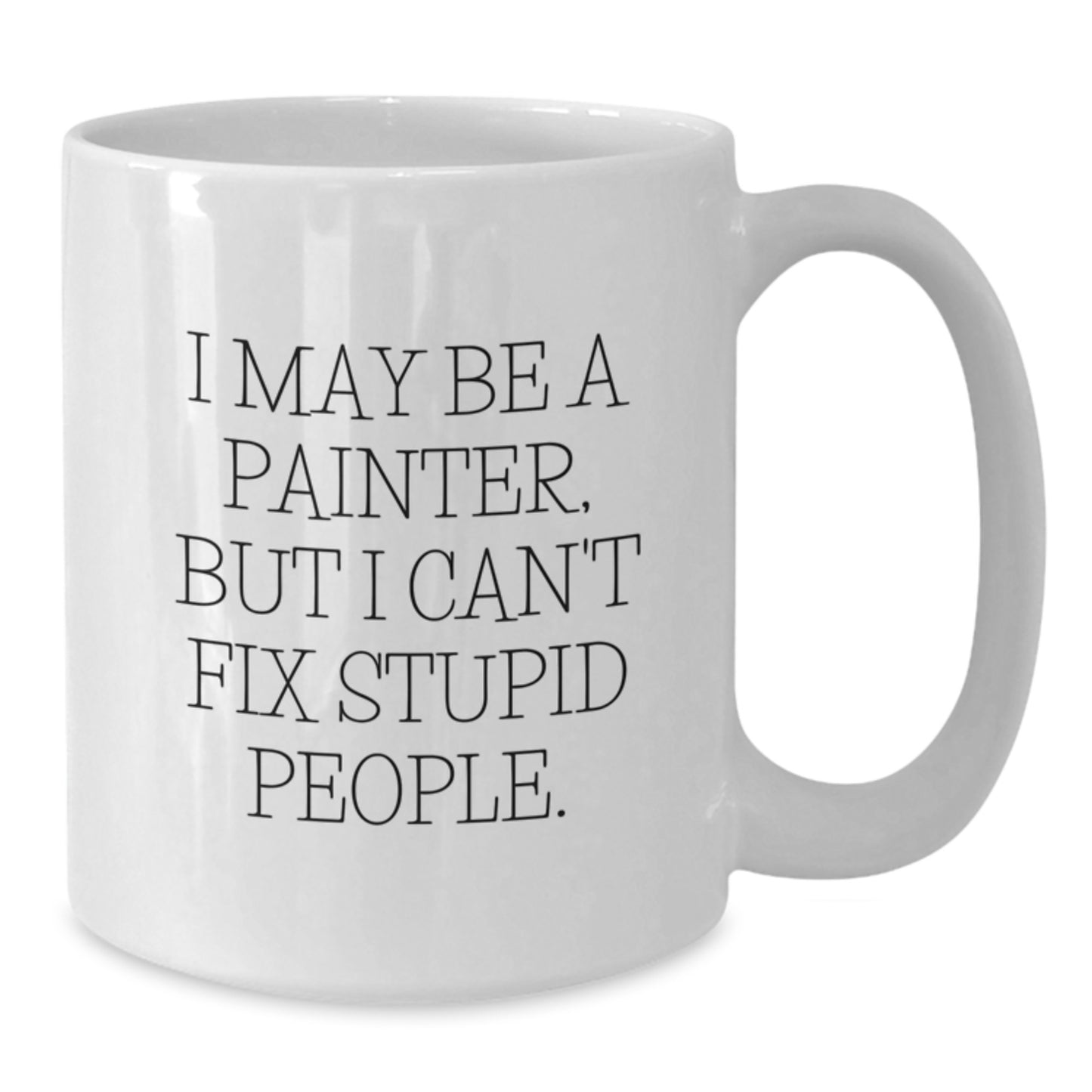 Witty Painter Novelty White Mug 11oz Premium Birthday Gift for Friends - Additional