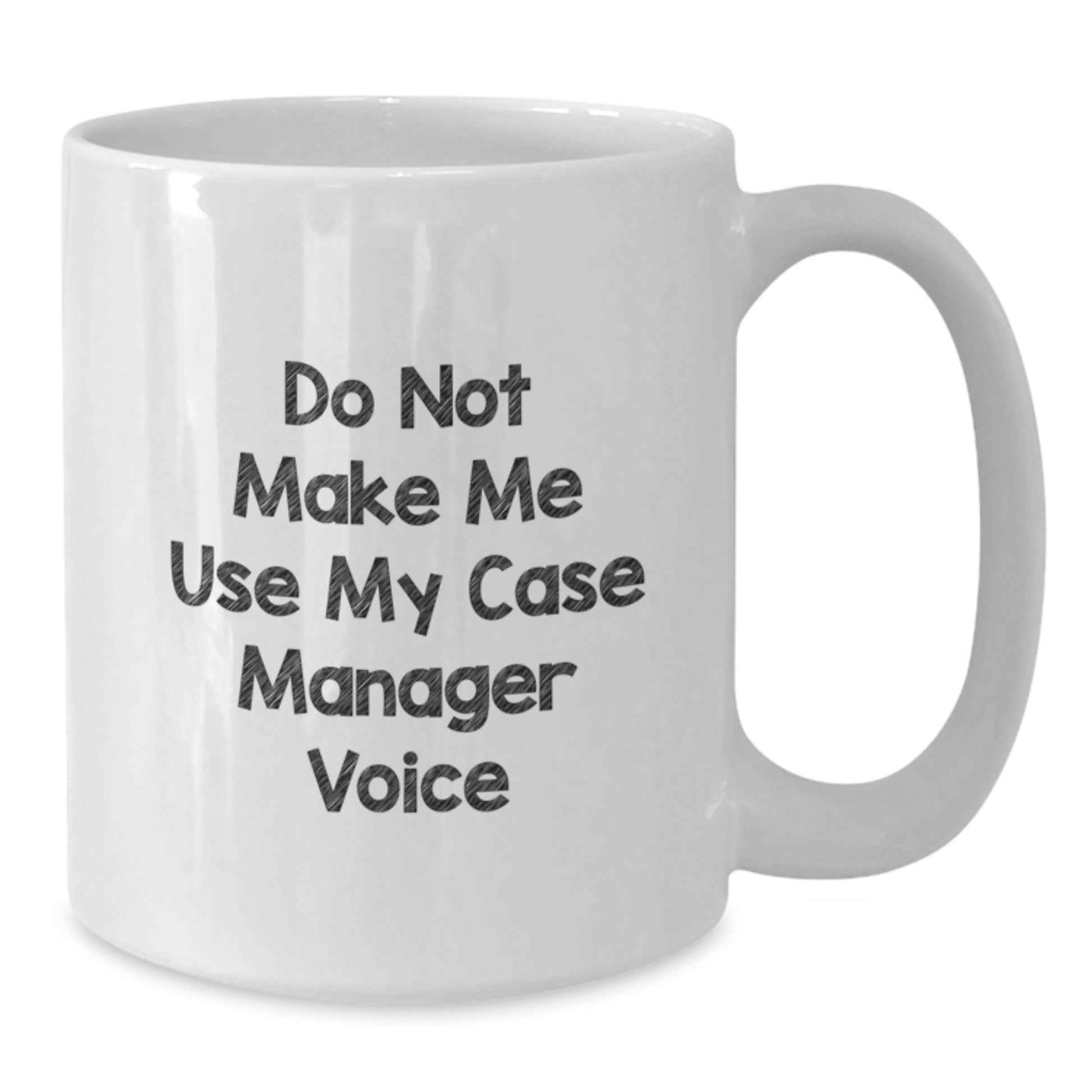 Funny Case Manager White Coffee Mug Gifts from Friends for Graduation Unique - Additional