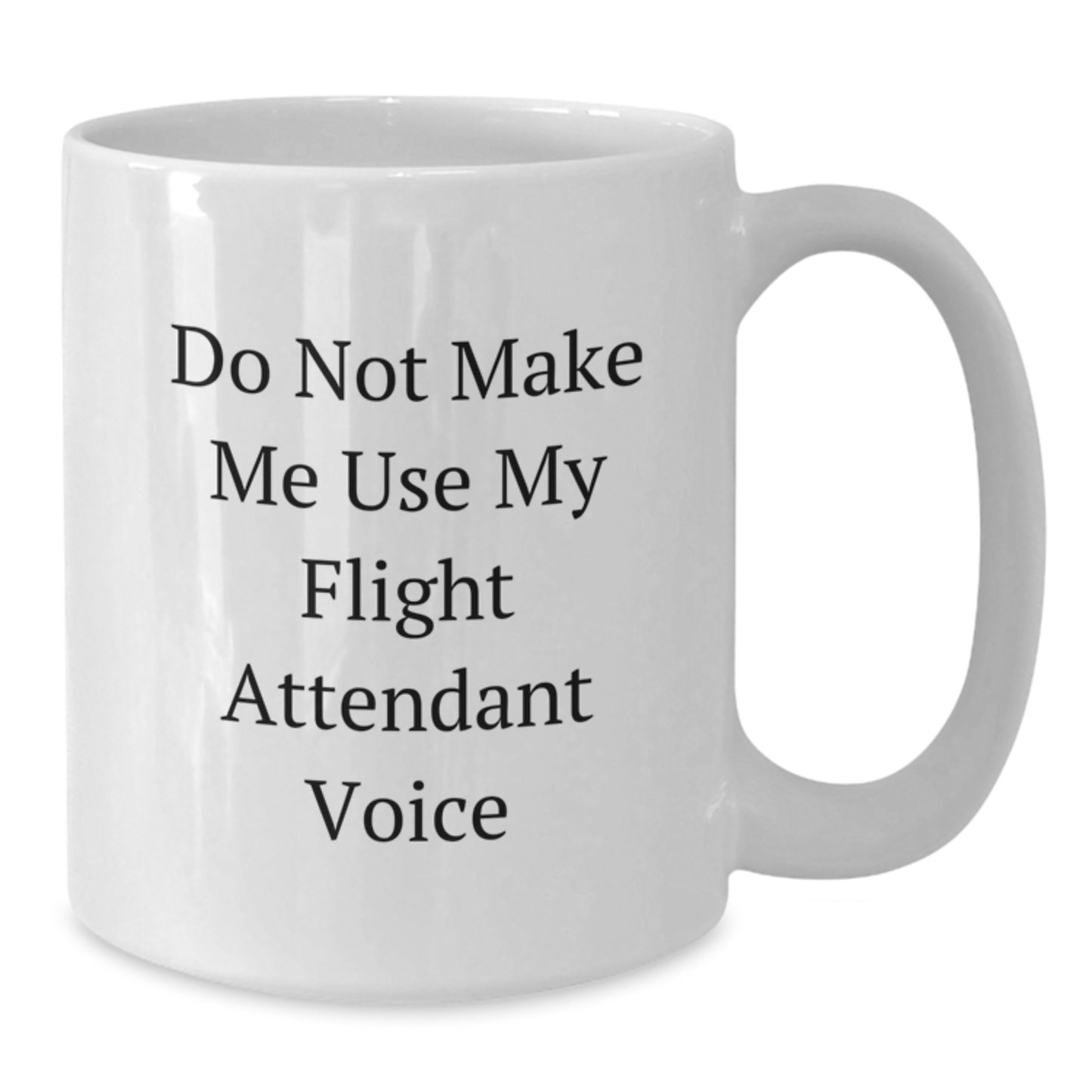 Funny Flight Attendant Gifts for Her, White Coffee Mug, Mother's Day Unique Gifts from Women to Flight Attendant Friends - Additional
