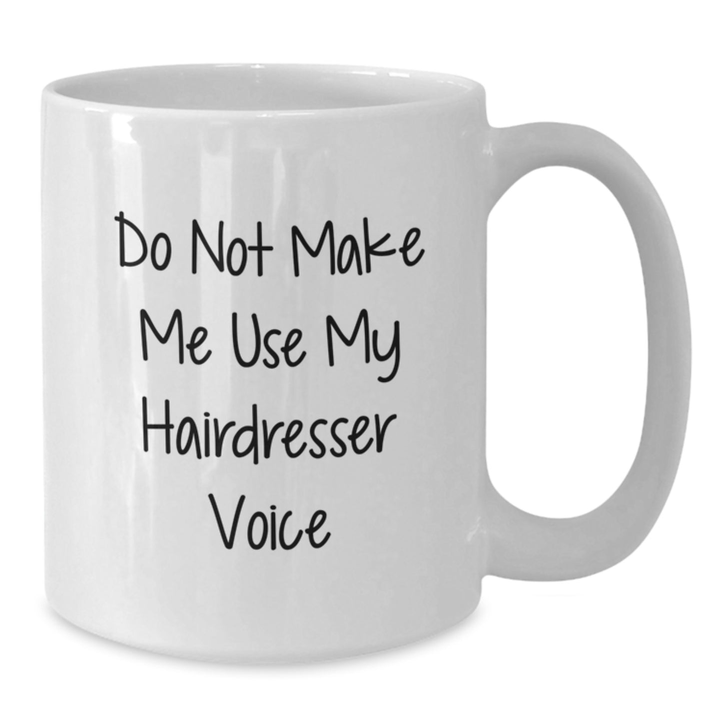 Funny Hairdresser Humor Gifts from Friends or Family, White Coffee Mug for Hairdresser Graduation Unique Gifts - Additional