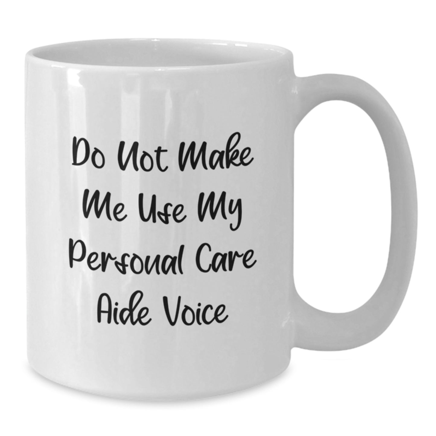 Funny Personal Care Aide Gifts from Men to Women, White Coffee Mugs for Friends, Coworkers, Family, 'Do Not Make Me Use My Personal Care Aide Voice' - Additional