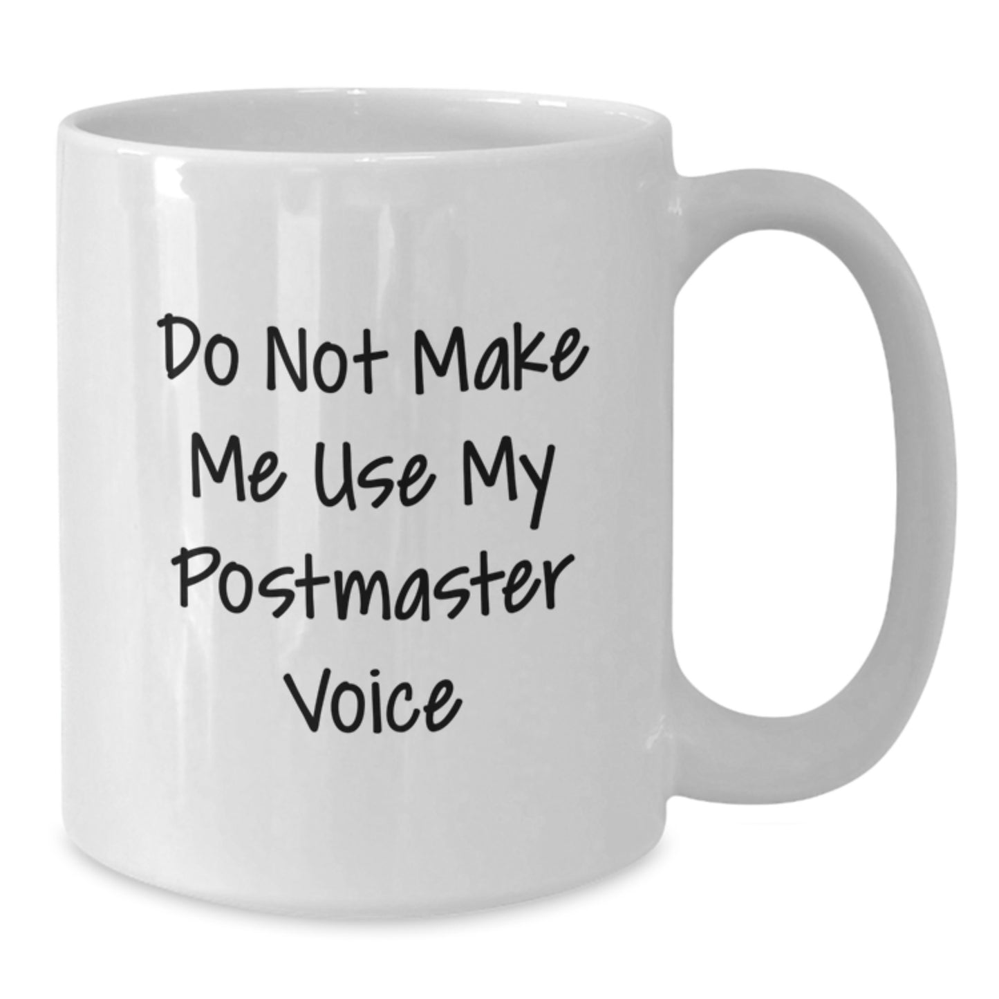 Funny Postmaster Gifts from Men - Unique Mom's Day Present, White Coffee Mug, Do Not Make Me Use My Postmaster Voice - Additional