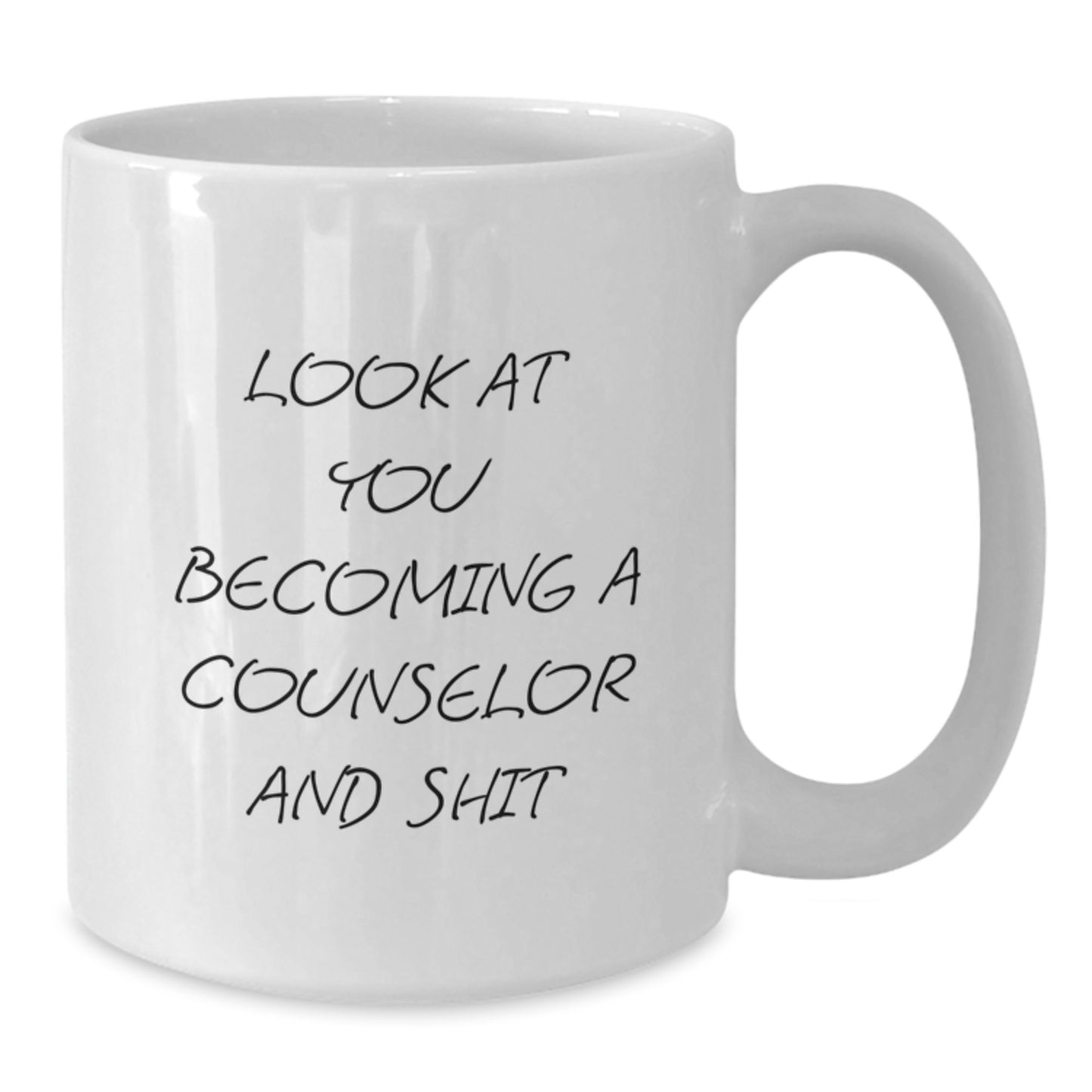 Counselor Humor Graduation Unique Gifts from Friends and Family - White Coffee Mug - Additional