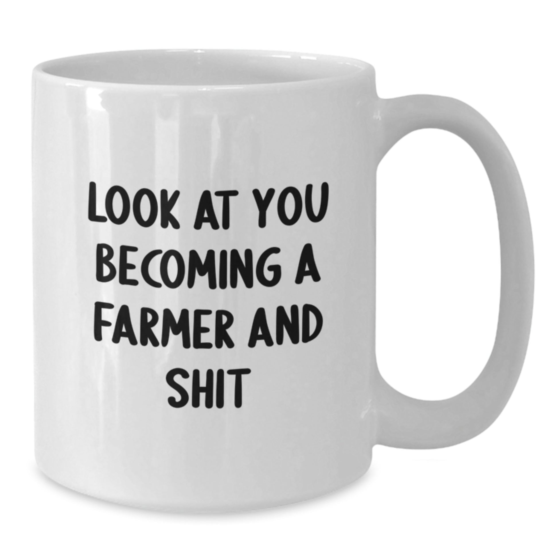 Funny Farmer Gifts for Mom - 'Look At You Becoming A Farmer And Shit' White Coffee Mug, Gifts from Family to Farmer, Unique Mother's Day Unique Gifts for Women - Additional
