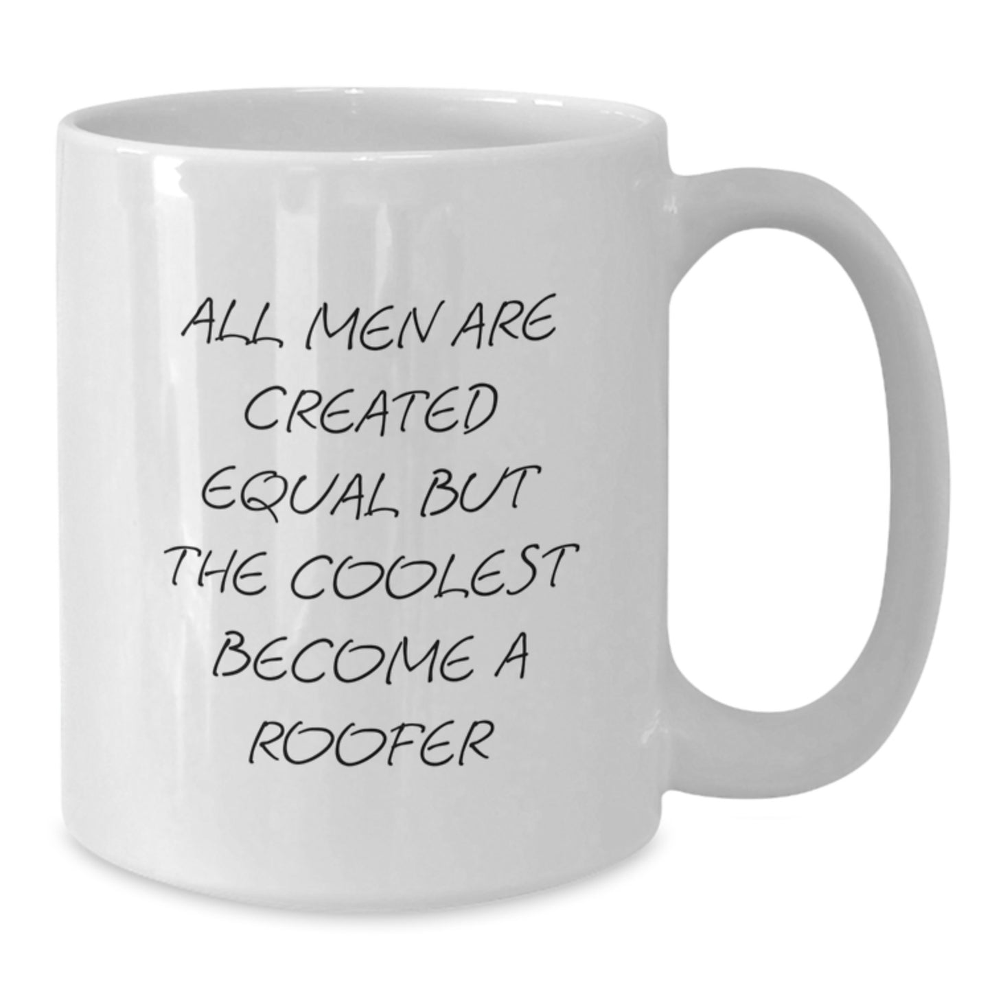 Funny Roofer Gifts for the Coolest Dads, White Coffee Mug 'All Men Are Created Equal But The Coolest Become A Roofer' - Unique Father's Day Mug from Friends and Family - Additional