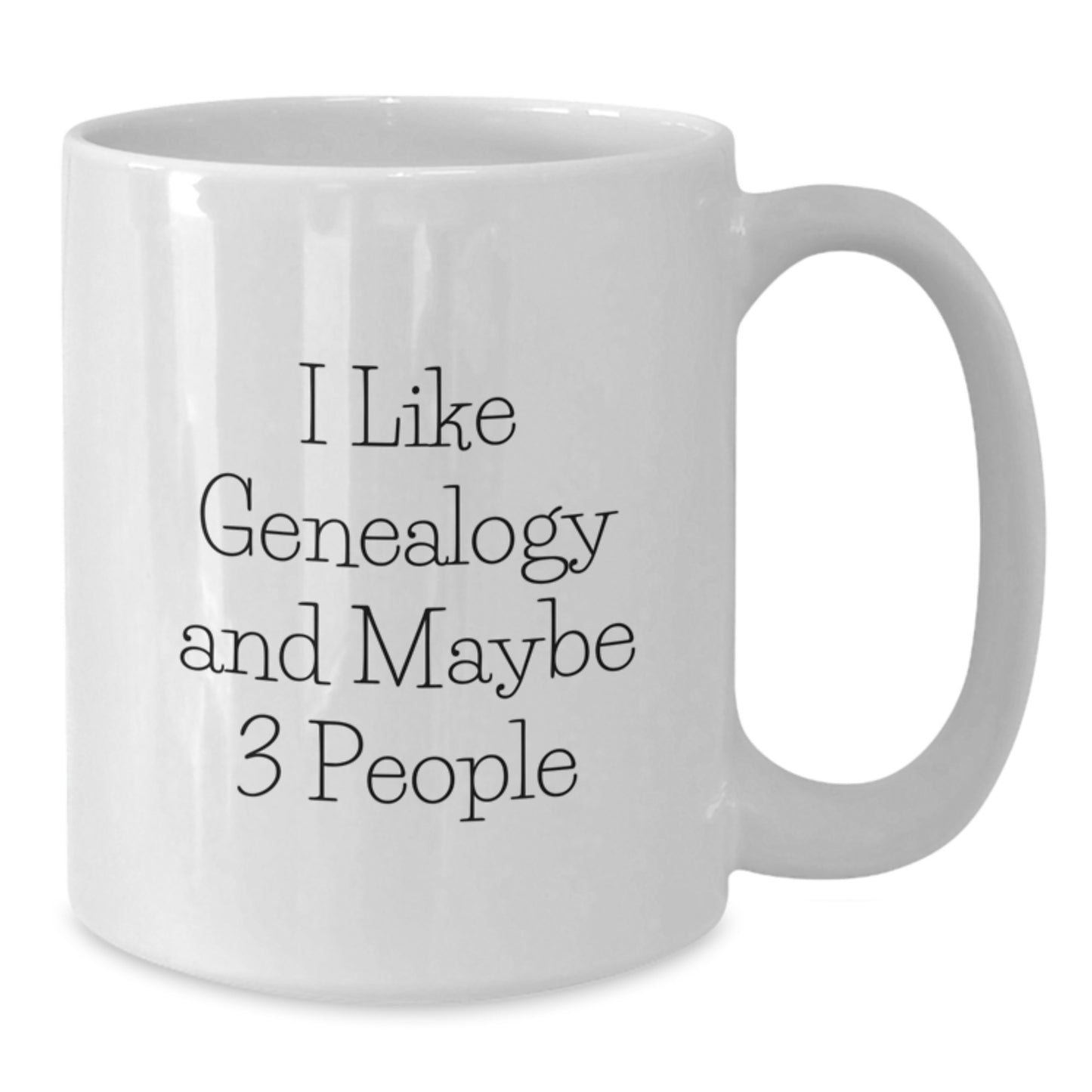 Genealogy Gifts for Family, Funny 'I Like Genealogy And Maybe 3 People' White Coffee Mug, Unique Graduation Gifts from Friends - Additional