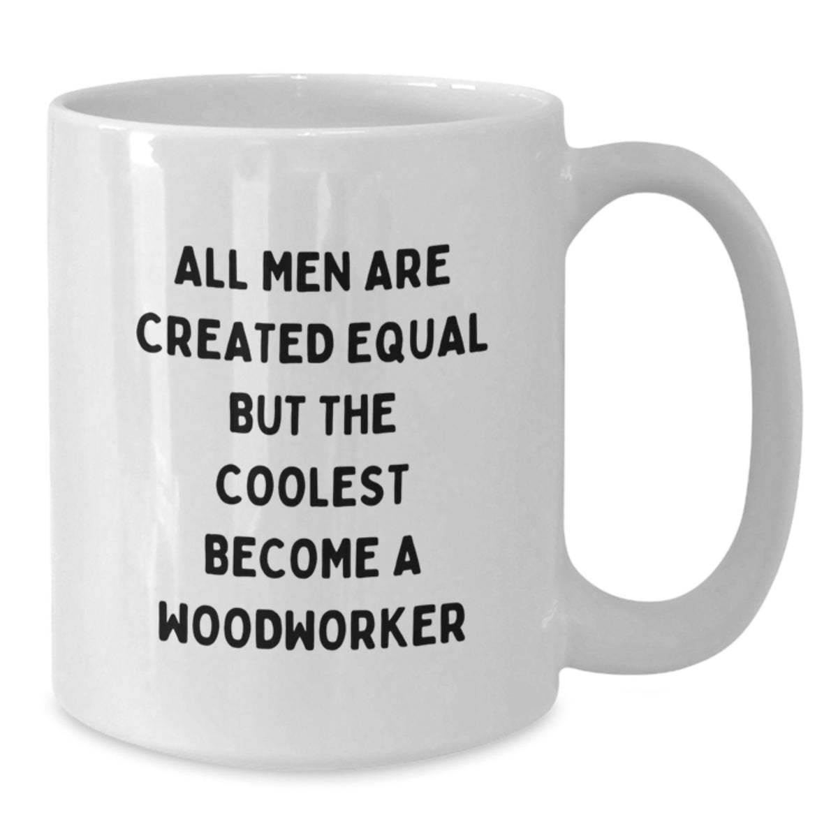 Funny Woodworker Quote Gifts from Men to Gift for Woodworker on Mother's Day Unique White Coffee Mug, Woodworker, Woodworker Coffee Mug, White Coffee Mug, Funny Quote, Inspirational Woodworker Gifts - Additional