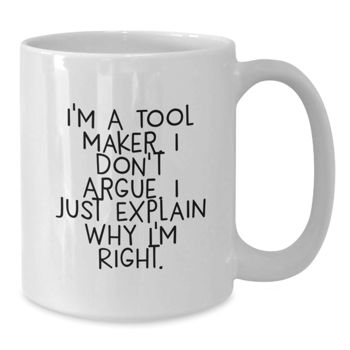 Funny Quotes for Tool Makers White Coffee Mugs Gifts from Family to Graduating Tool Maker Men - Additional
