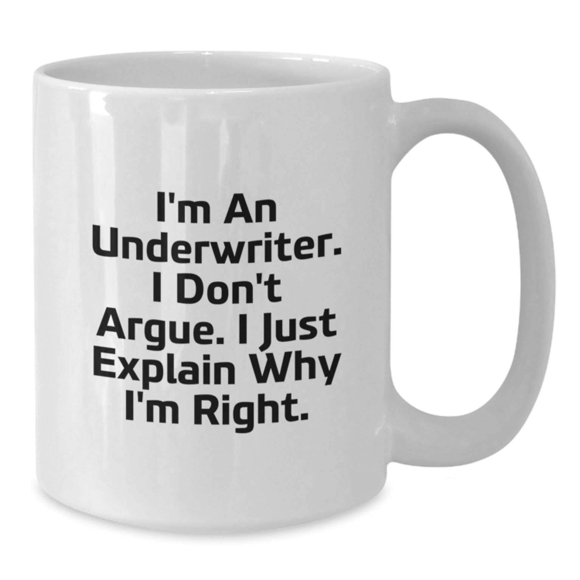 Underwriter Humor White Coffee Mug Gifts for Underwriter Enthusiasts from Friends - Additional