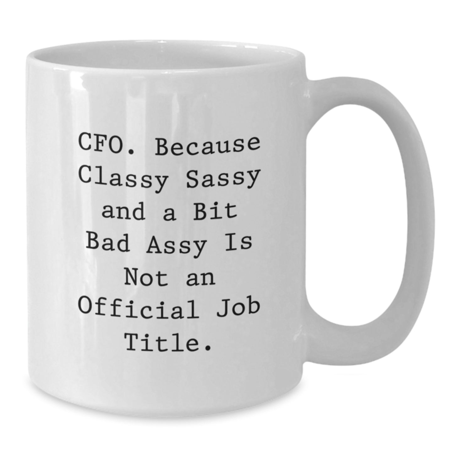 Funny CFO White Coffee Mug Gifts from Friends for Graduation Unique Office - Additional