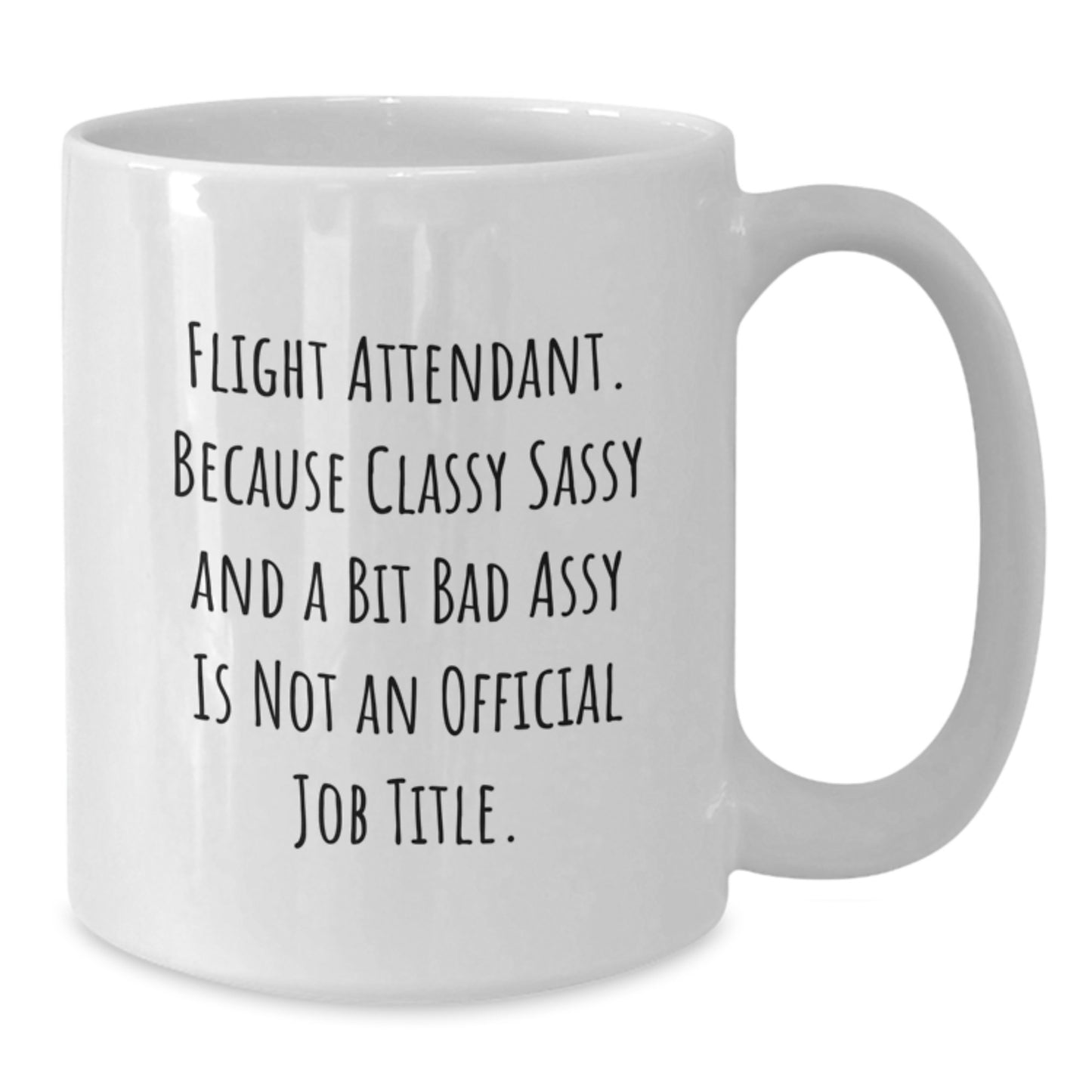 Funny Flight Attendant White Coffee Mug Gifts from Men, Women, Friends, Coworkers, Family - Flight Attendant Inspired Graduation Unique Gifts - Additional