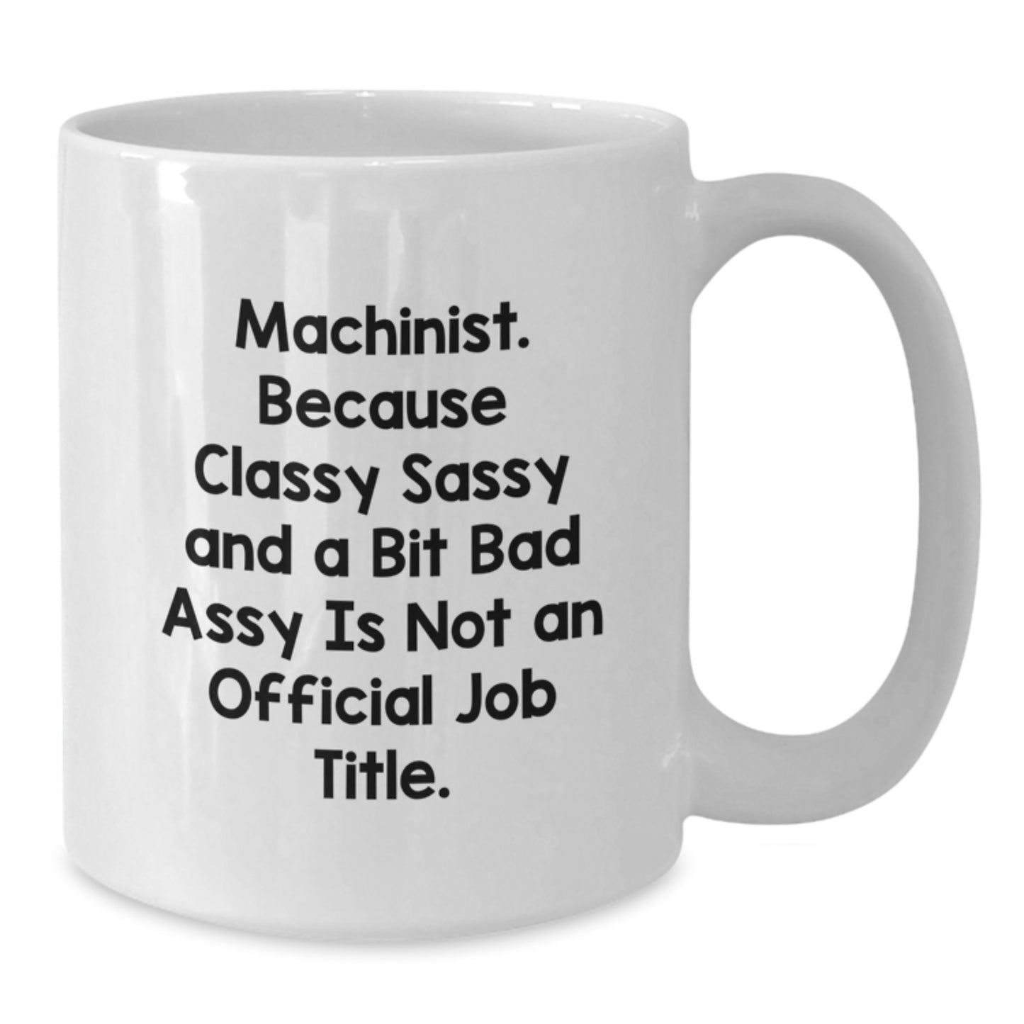Funny Machinist Gifts for Him, White Coffee Mug for Men, Unique Mother's Day Unique Gift from Family - Additional