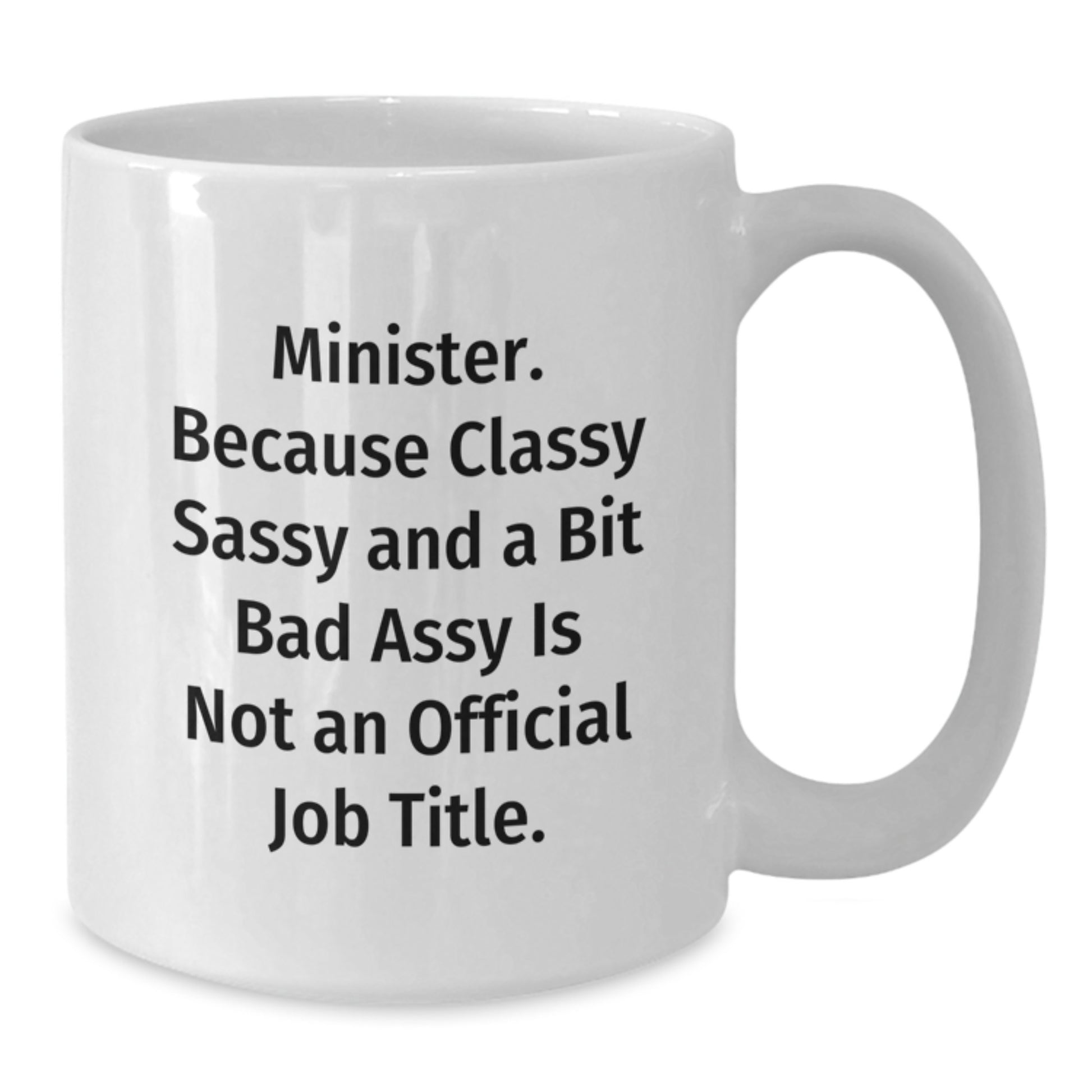 Funny Quotes Gifts from Men to Ministers, White Coffee Mug for Minister, Minister White Coffee Mug, Mother's Day Unique Gifts - Additional