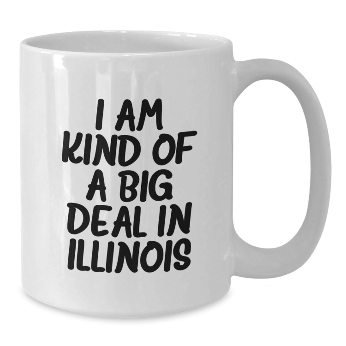 Funny Illinois White Coffee Mug Gifts from Illinois Friends to Illinois Mothers - I 'm Kind Of A Prime Selection In Illinois - Additional