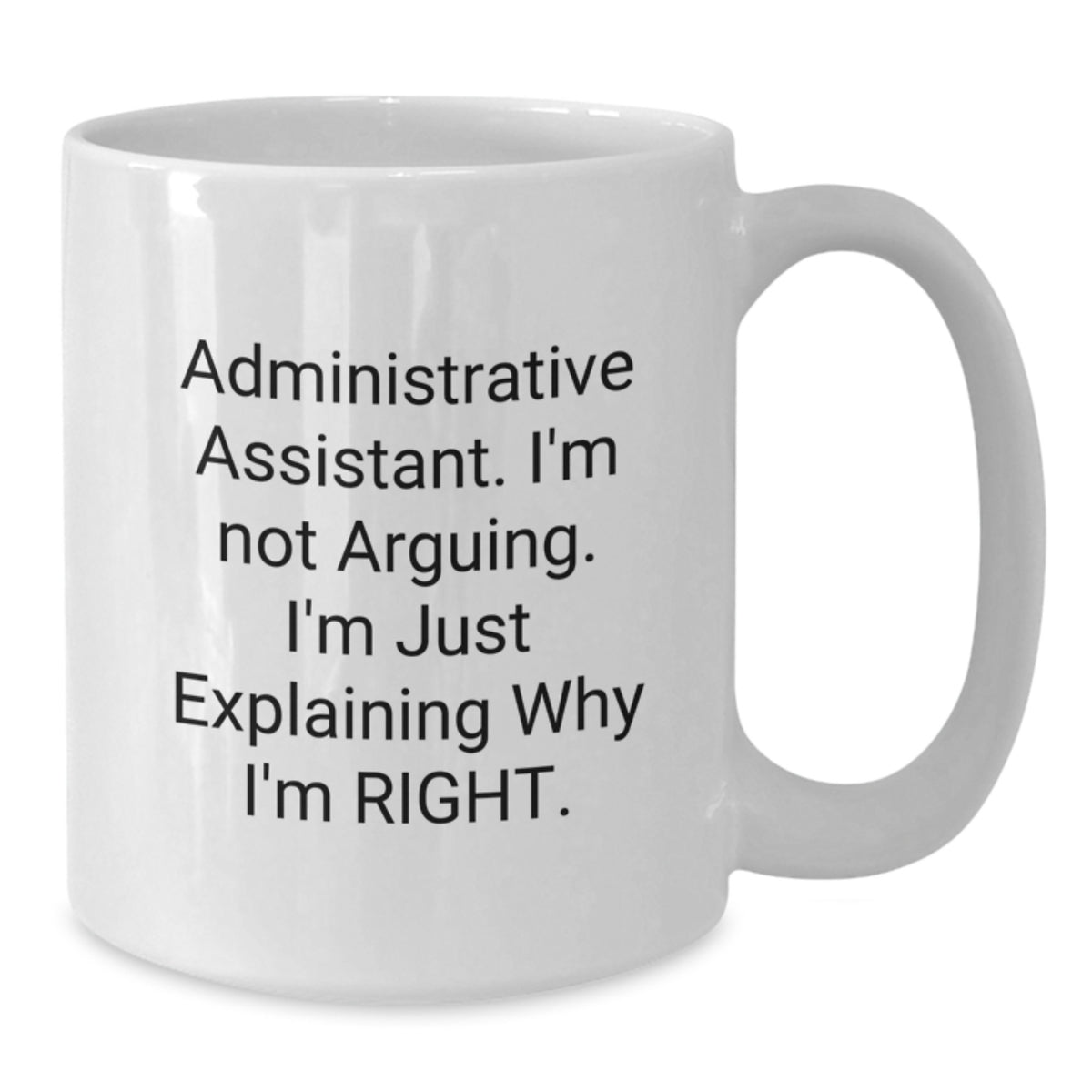 Funny Gifts from Friends for Administrative Assistant Birthday Unique Ideas White Coffee Mug - Additional